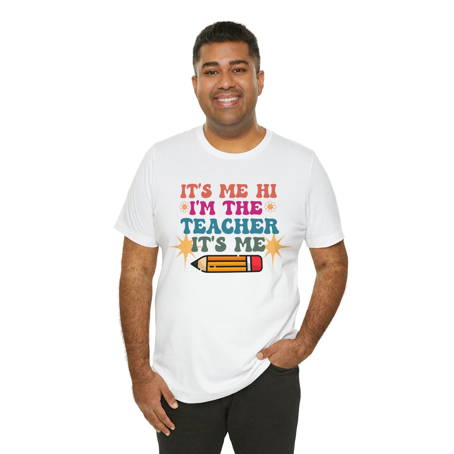 Its Me Hi Im the Teacher Its Me T-Shirt, Funny Trending Teacher Shirt, Teacher Gift Shirts For Teachers Funny Sayings Shirt, T540