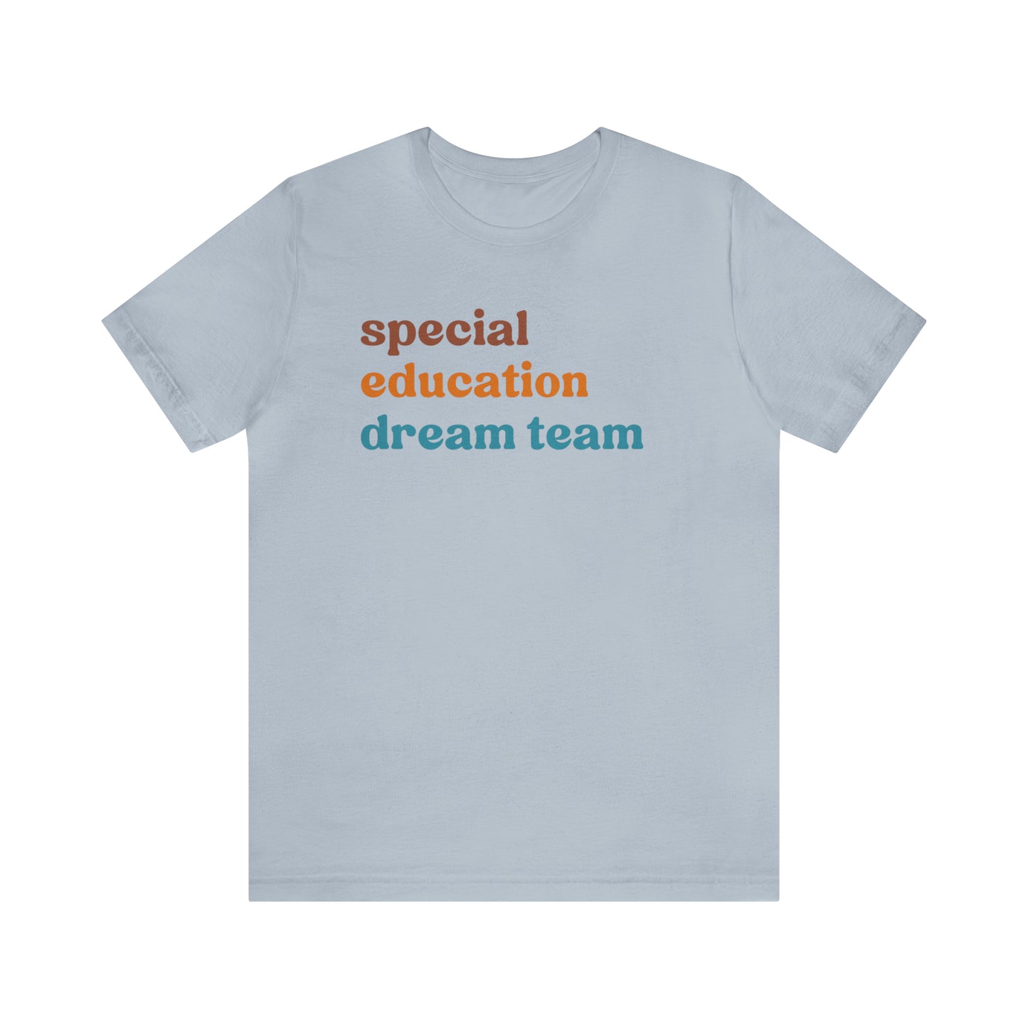 Special Education Dream Team Shirt, Cute SPED Teacher Shirt, Teacher Appreciation Shirt, Best Teacher Shirt, T579