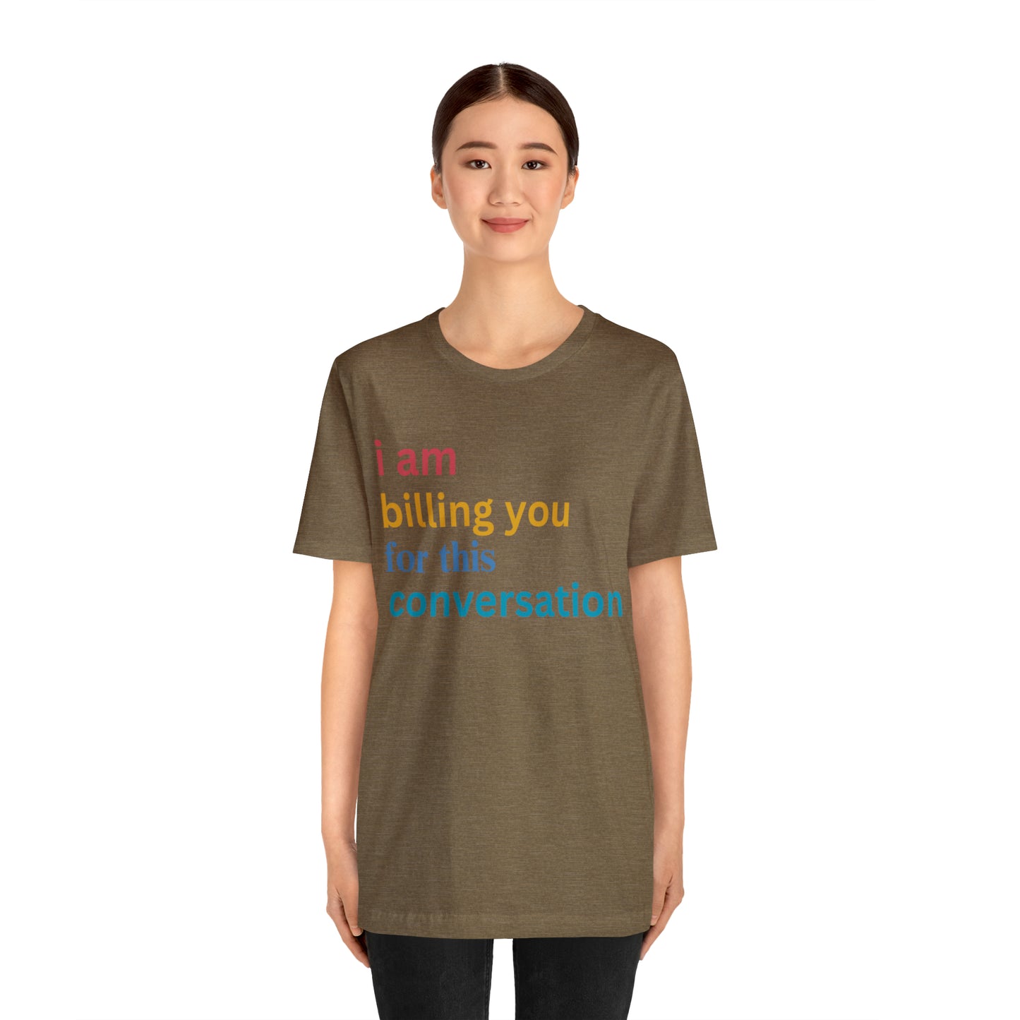I Am Billing You For This Conversation Shirt, Funny Psychologist Shirt, Law Student Gif, T235