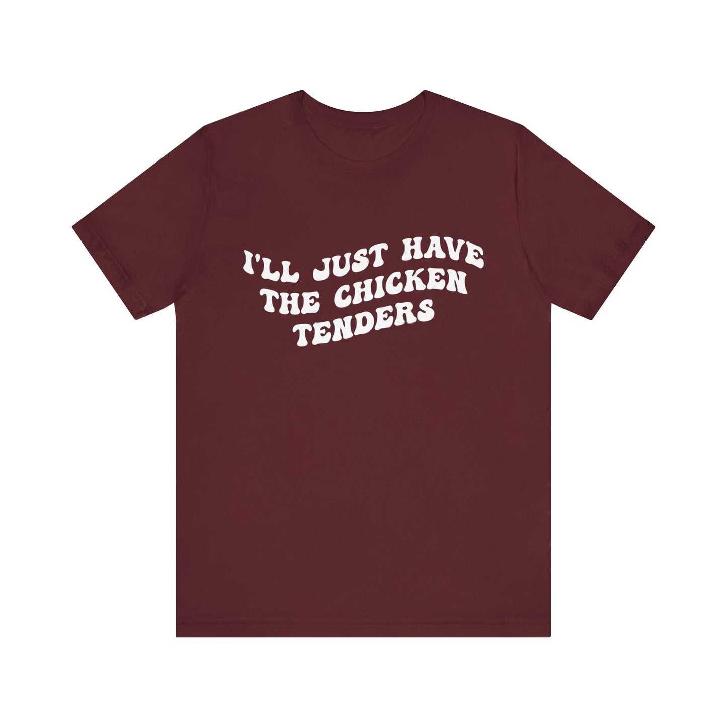 I'll Just Have The Chicken Tenders Shirt, Chicken Nugget Lover Shirt, Trendy Shirt, Funny Sayings Shirt, Sarcastic shirt, T1135