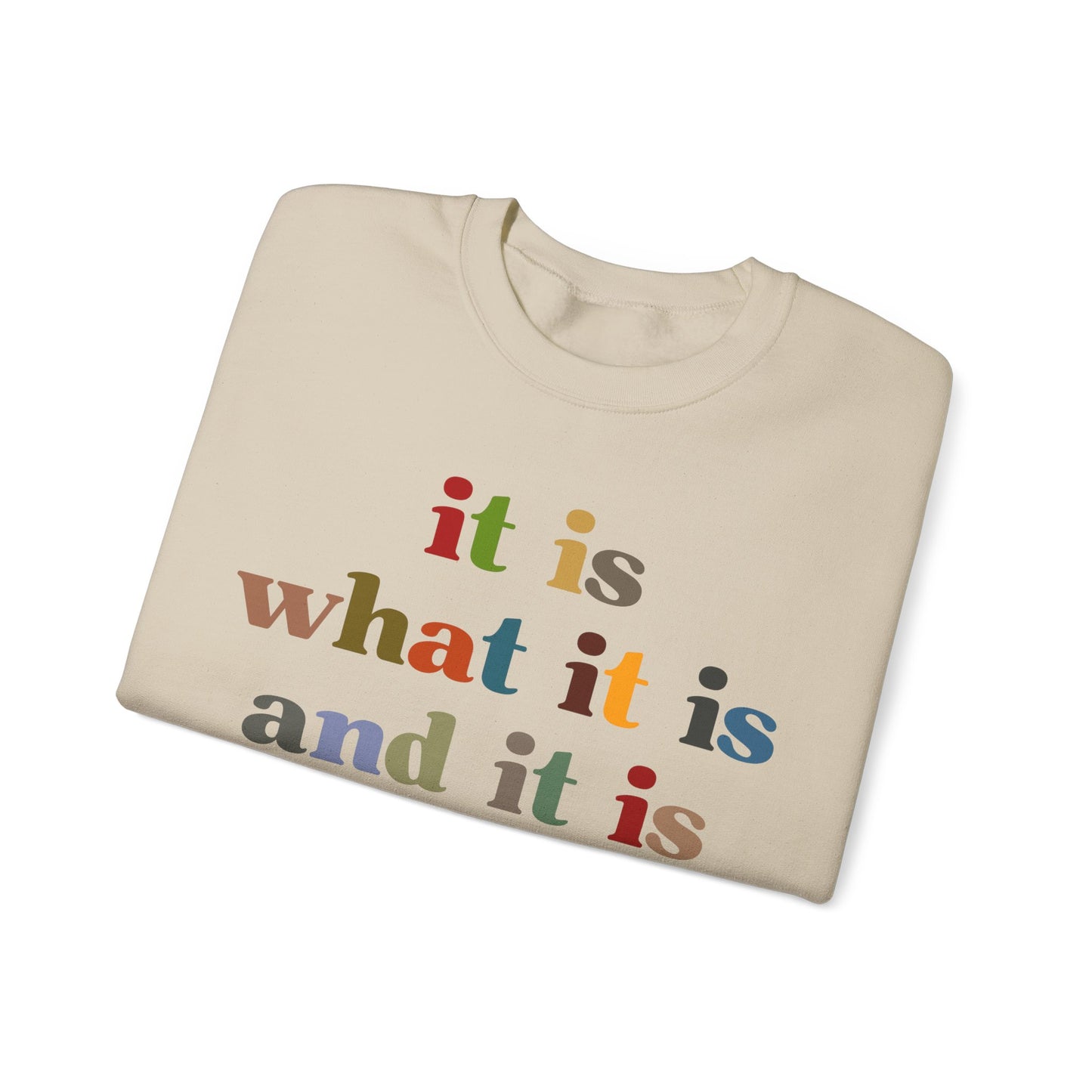 It Is What It Is And It Is Not Great Sweatshirt, Funny Quote Sweatshirt, Funny Meme Sweatshirt, Funny Mood Sweatshirt, S1511