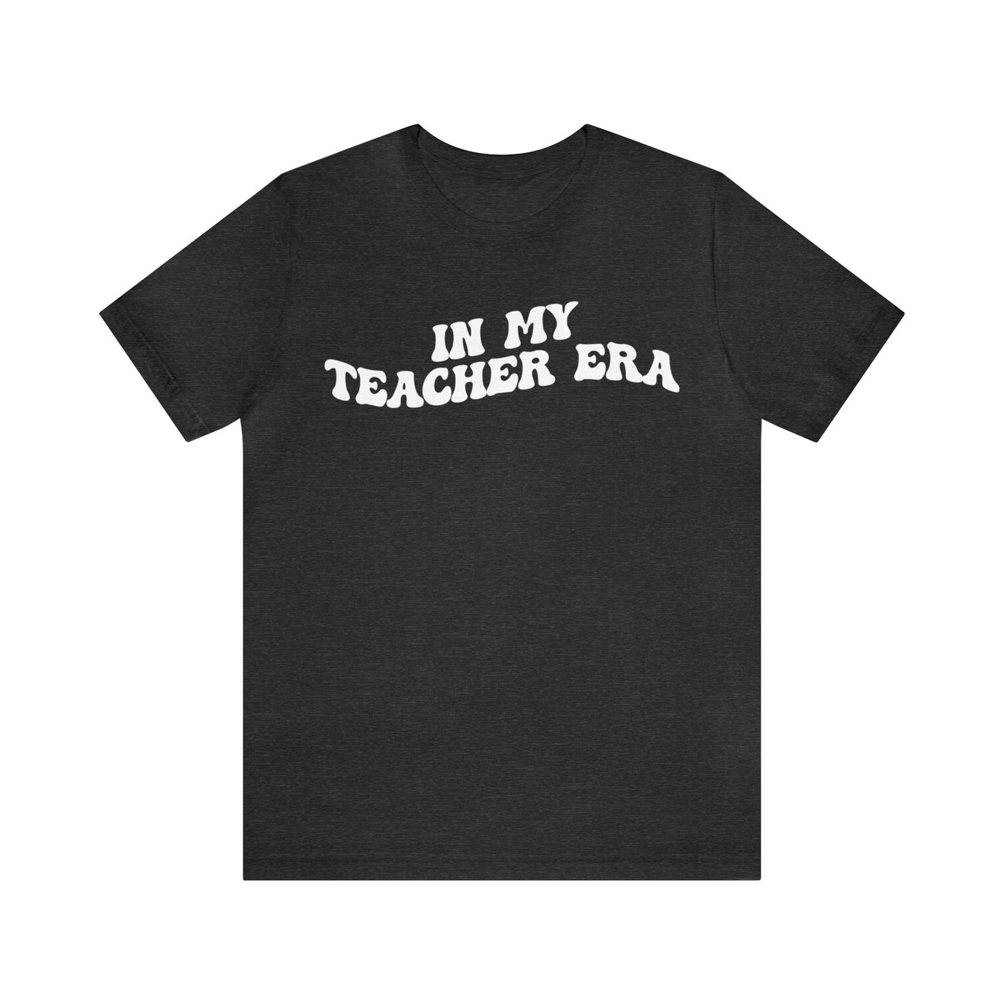 In My Teacher Era Shirt, New Teacher Shirt, Future Teacher Shirt, Funny Teacher Shirt, Teacher's Month Shirt, School Gift Shirt, T1353