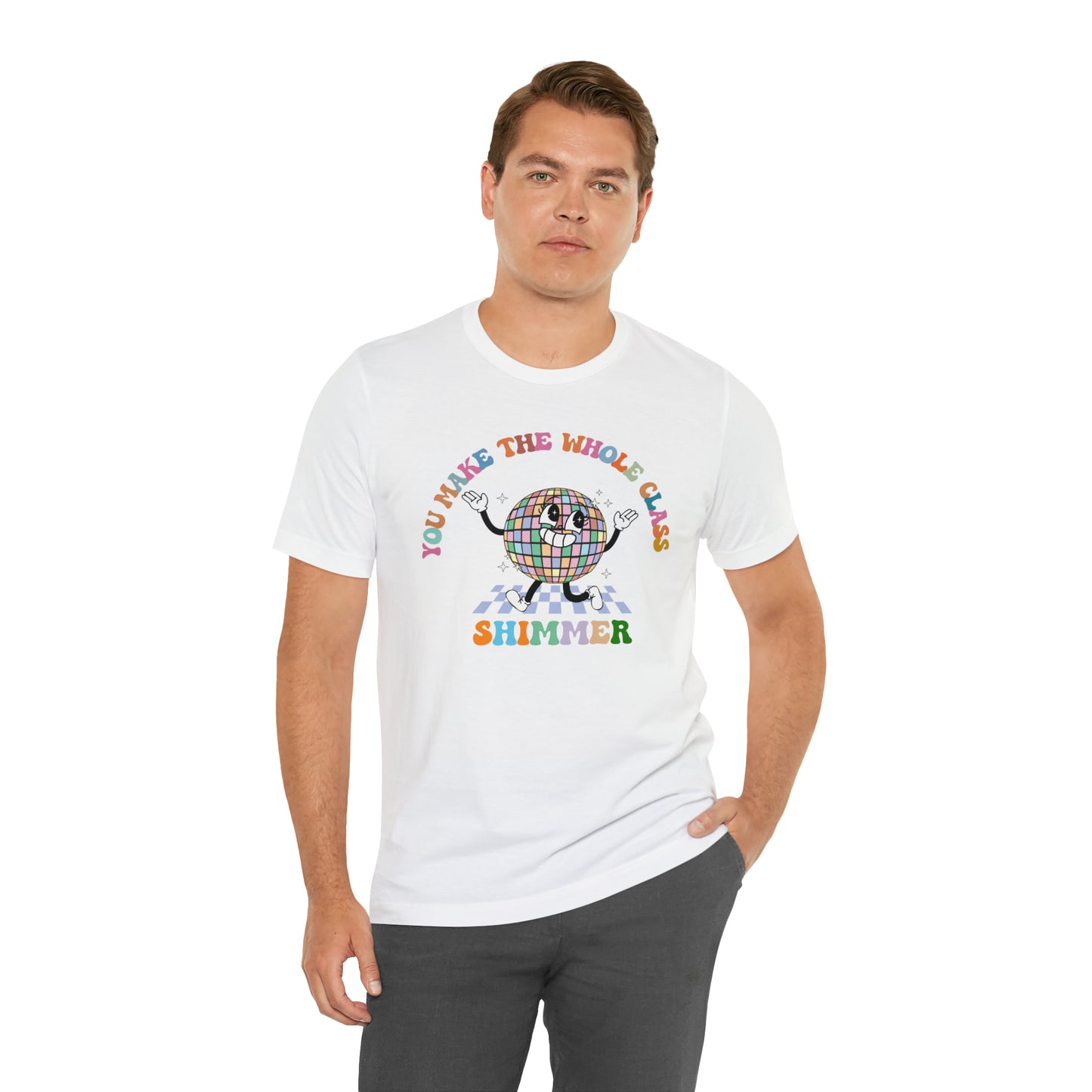 You Make The Whole Class Shimmer Shirt, Best Teacher Shirt, Teacher Appreciation, Cool Teacher Shirt, Cool Teachers Club, T622