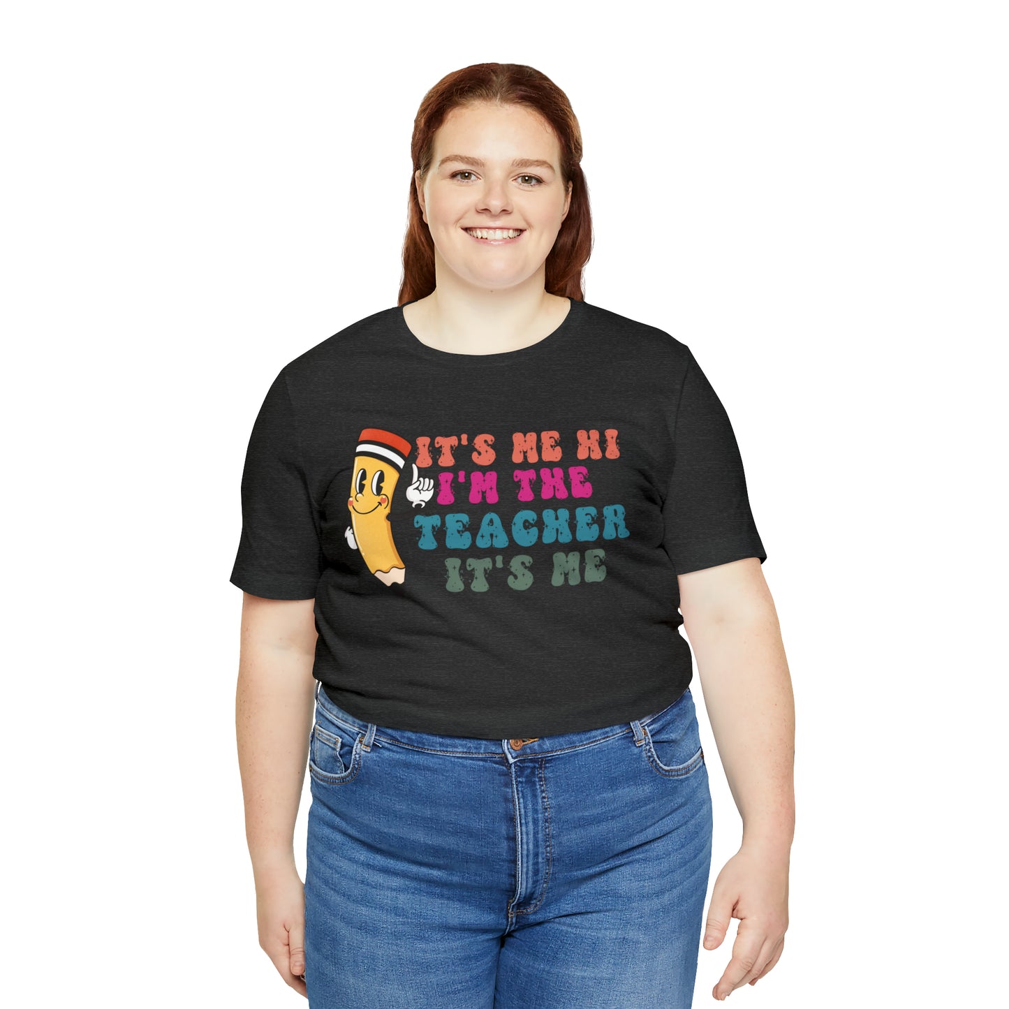 Its Me Hi Im the Teacher Its Me T-Shirt, Funny Trending Teacher Shirt, Teacher Gift Shirts For Teachers Funny Sayings Shirt, T539