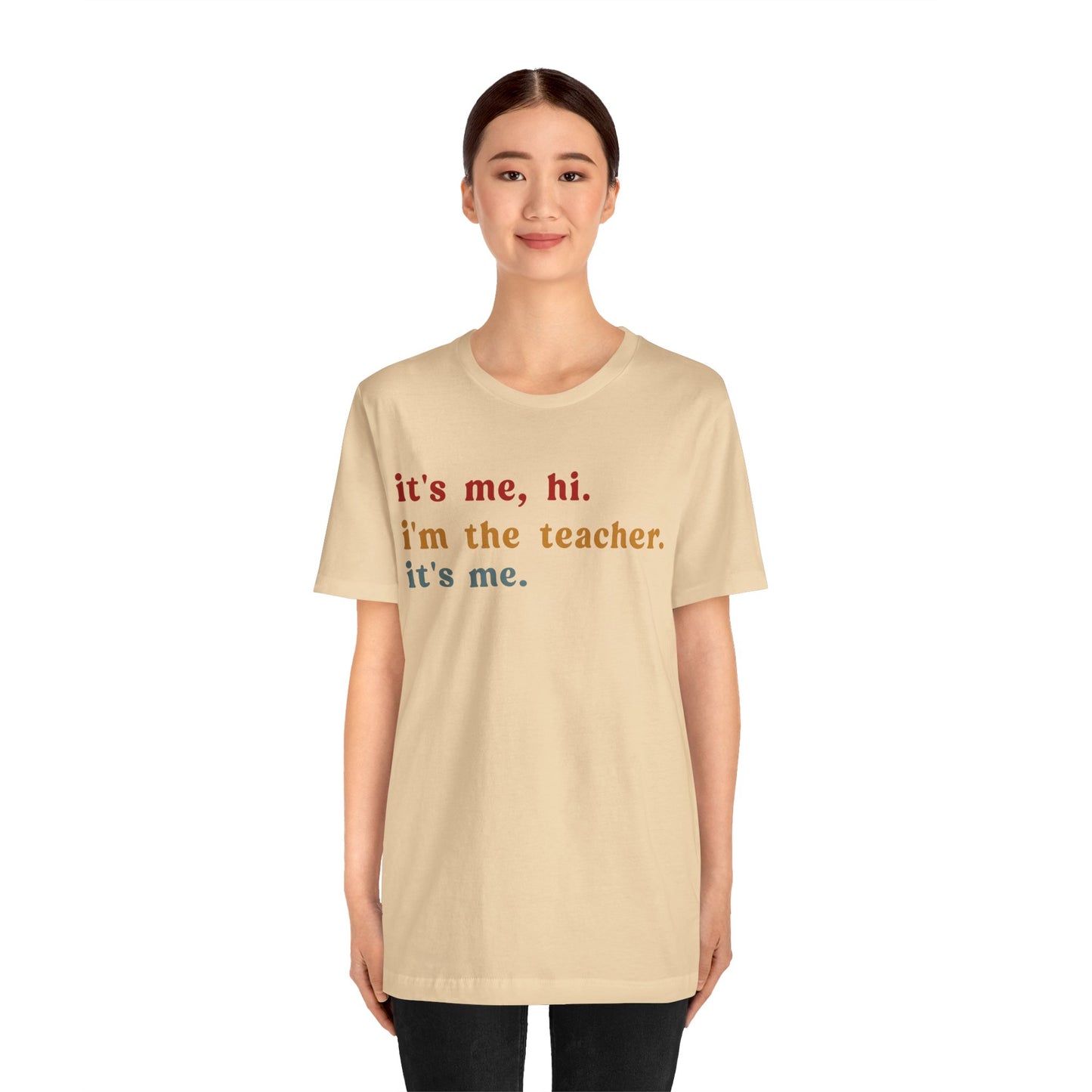 It's Me Hi I'm The Teacher It's Me Shirt, Teacher Gift, Best Teacher Shirt, Elementary Teacher, Teacher Appreciation Shirt, T1150