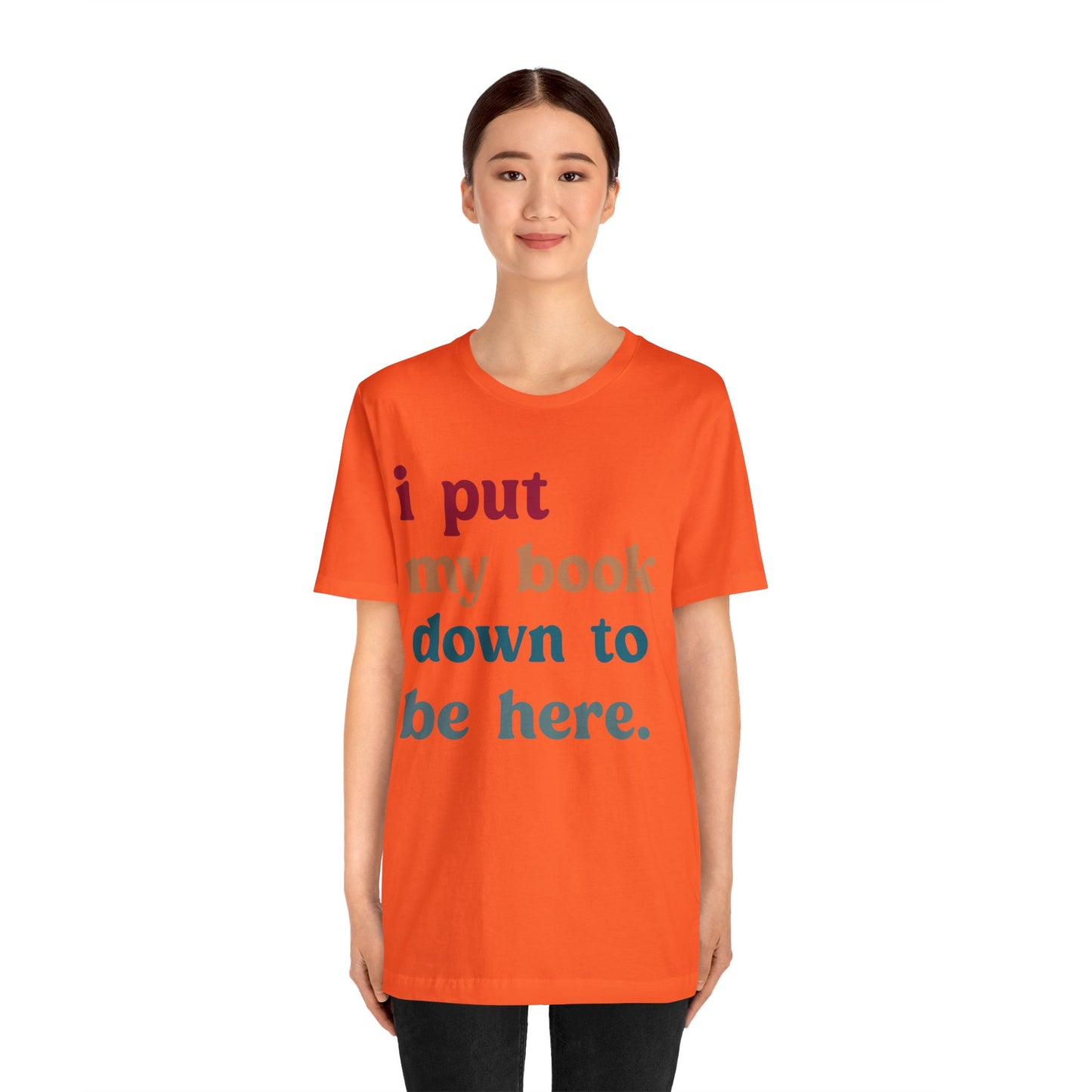 I Put My Book Down To Be Here Shirt, Bookworm Gift, Librarian Shirt, Shirt for Teacher, Book Lovers Club Shirt, Book Nerd Shirt, T1224