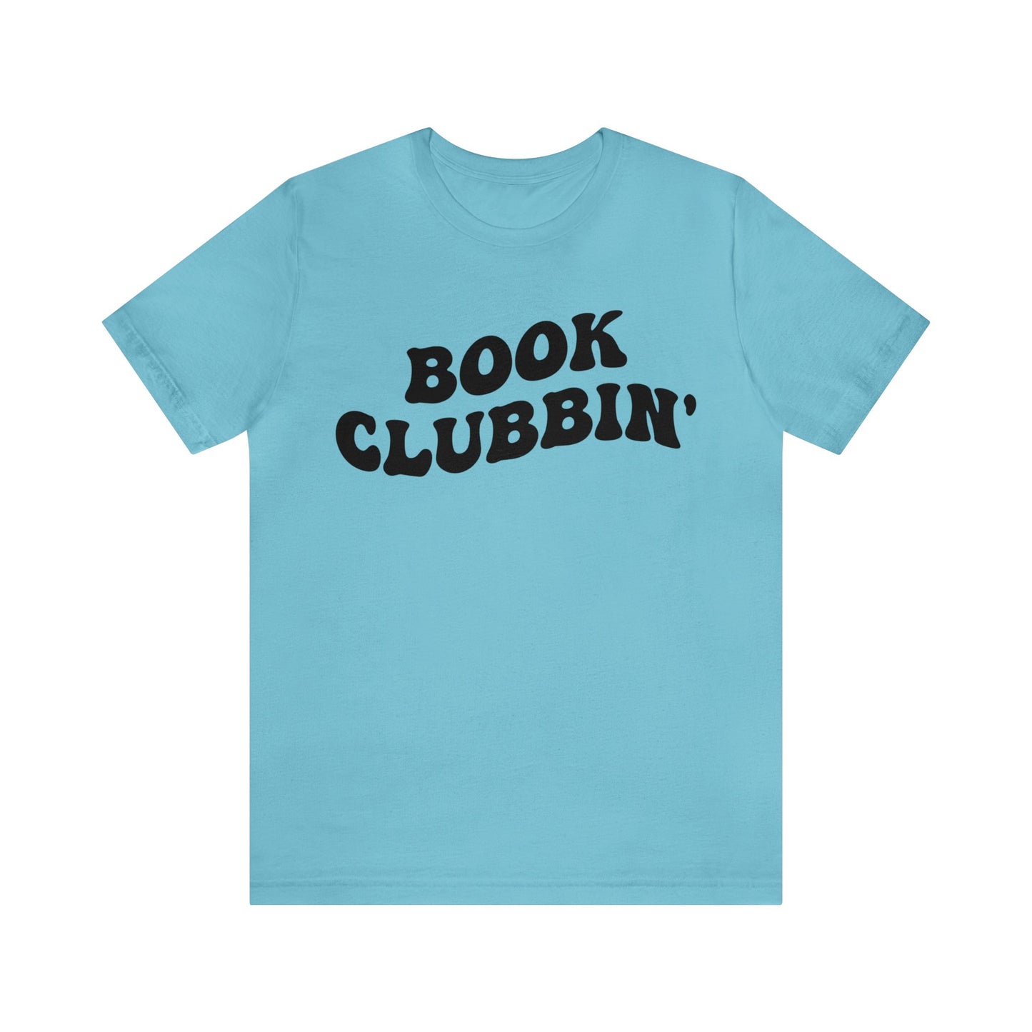Book Clubbin' Shirt, Librarian Shirt for Bibliophile, Shirt for Teacher, Book Lovers Club Shirt, Book Nerd Shirt, Bookworm Gift, T1170