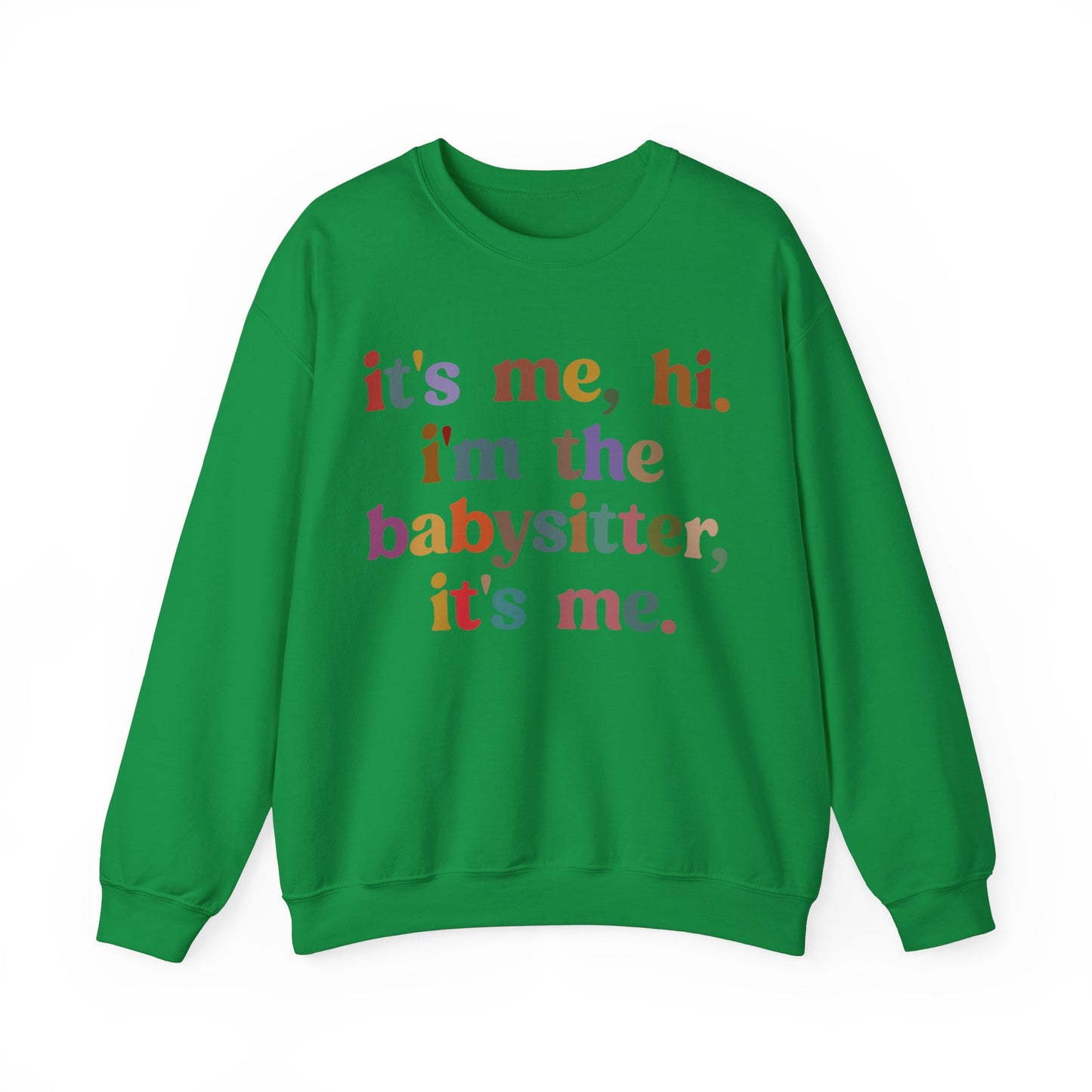 It's Me Hi I'm The Babysitter It's Me Sweatshirt, Favorite Babysitter Sweatshirt, Best Nanny Sweatshirt, Babysitter Appreciation Gift, T1105