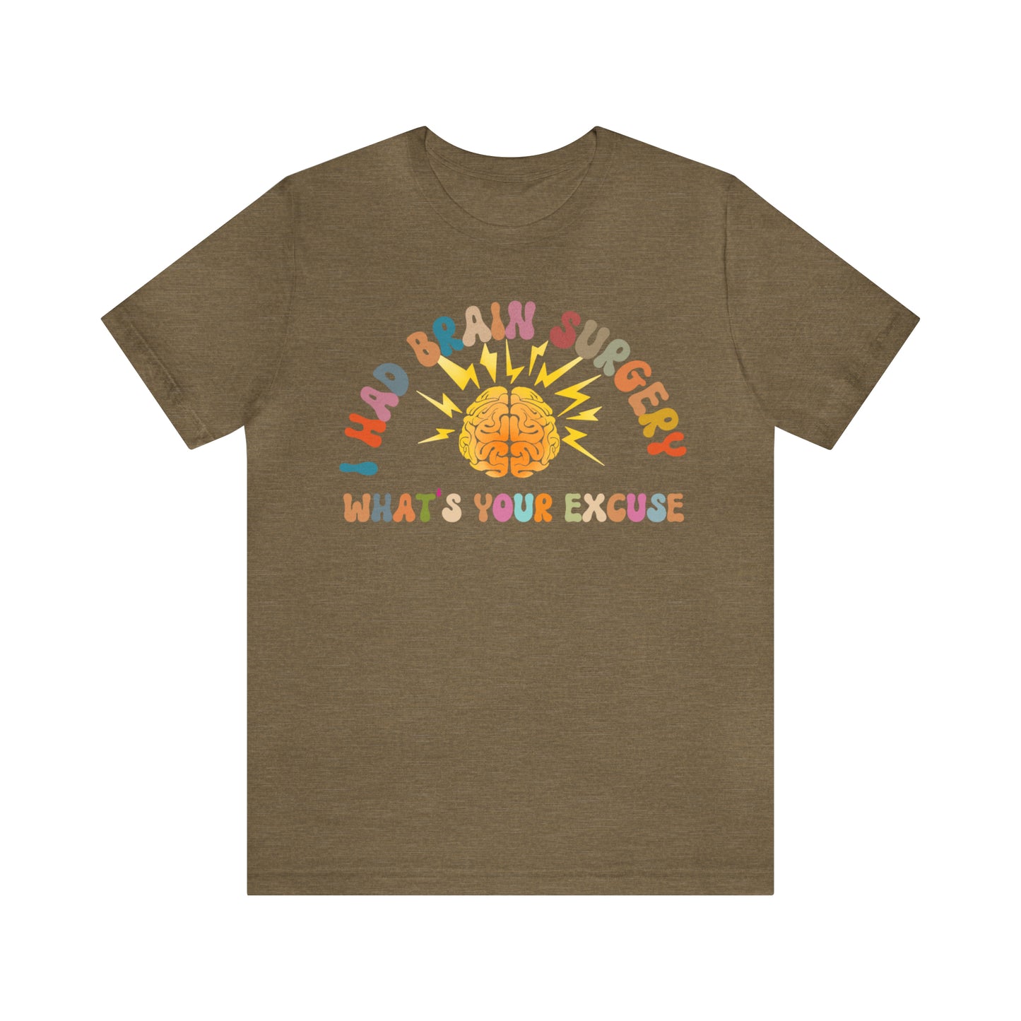 Brain Surgery Shirt, I Had Brain Surgery What's your Excuse, Cancer Awareness Shirt, Brain Cancer Support, T448