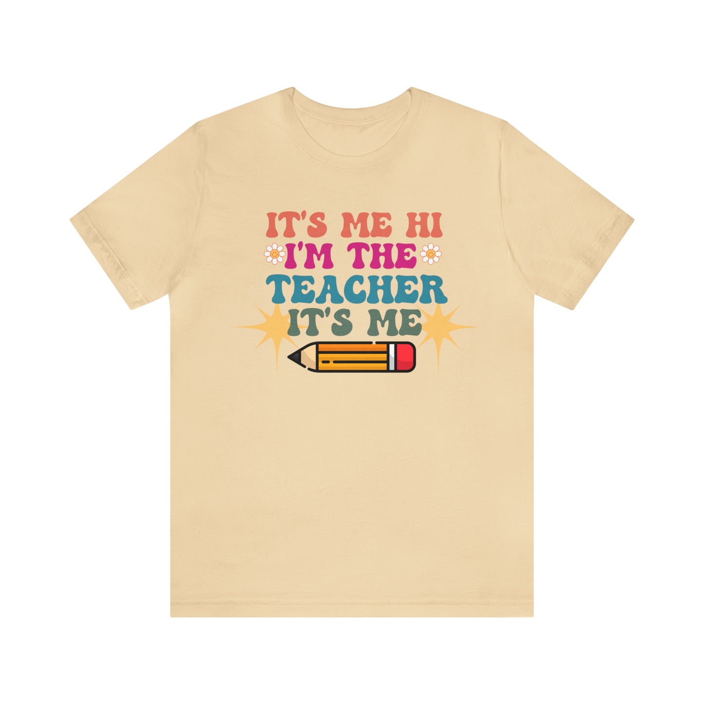 Its Me Hi Im the Teacher Its Me T-Shirt, Funny Trending Teacher Shirt, Teacher Gift Shirts For Teachers Funny Sayings Shirt, T540