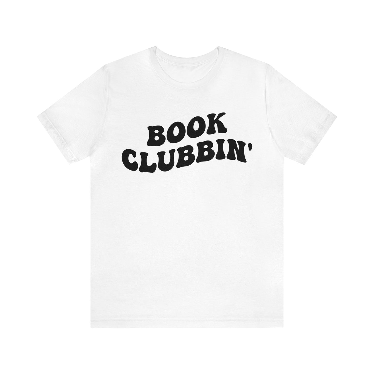 Book Clubbin' Shirt, Librarian Shirt for Bibliophile, Shirt for Teacher, Book Lovers Club Shirt, Book Nerd Shirt, Bookworm Gift, T1170