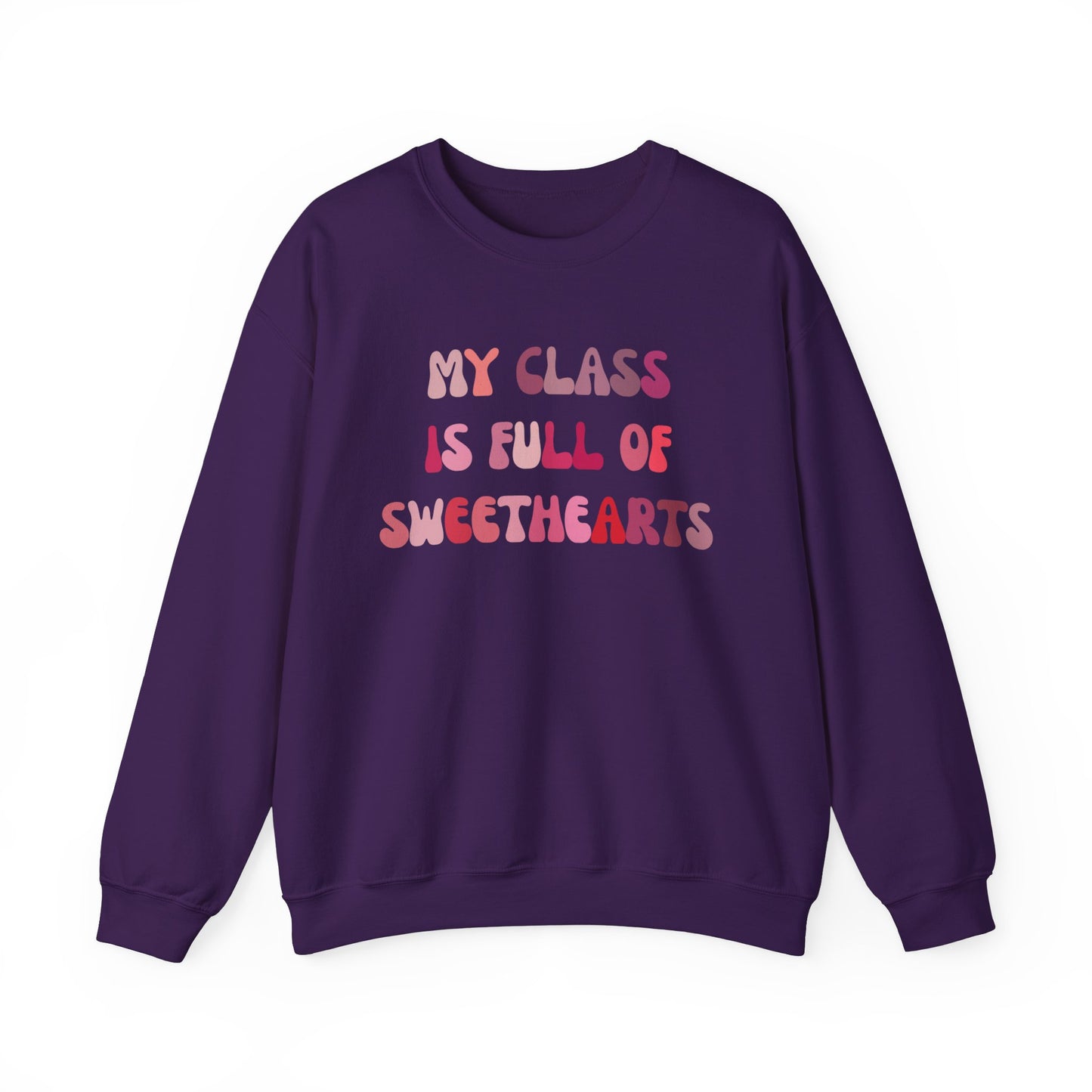 My Class Is Full Of Sweethearts Sweatshirt Valentines Day Teacher Sweatshirt, Teacher Love Heart Sweatshirt, Teacher Valentines Gift, SW1277