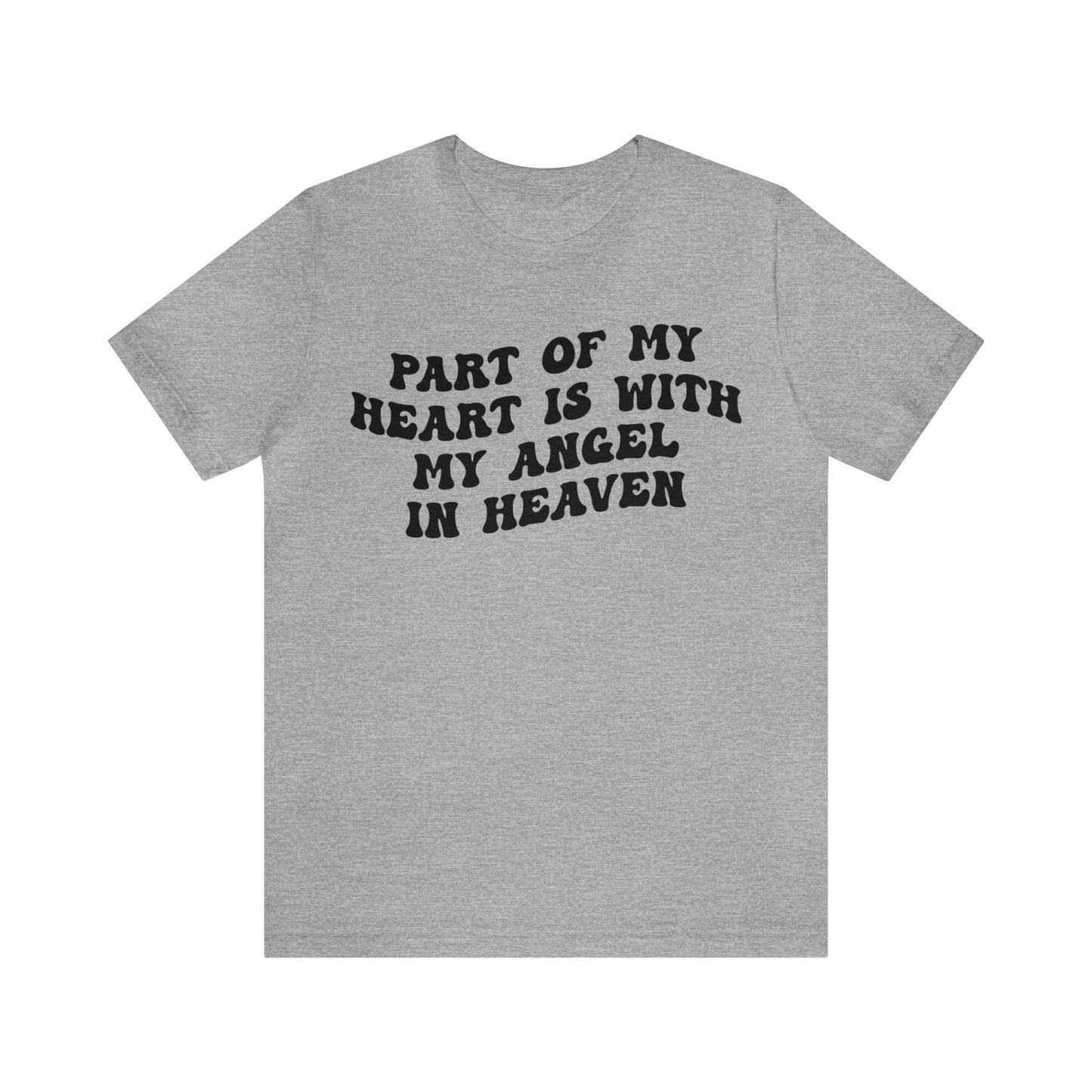 Part Of My Heart Is With My Angel In Heaven Shirt, Inspirational Shirt, Mom Shirt, Happy Life, Positive Shirt, Motivational Shirt, T1299