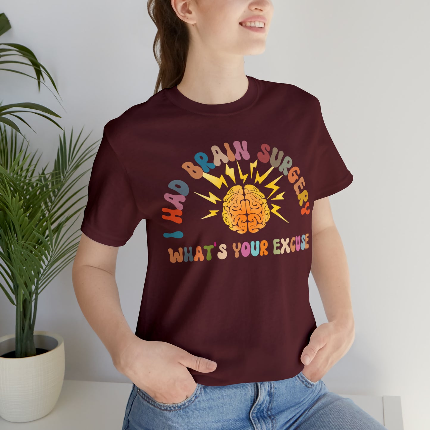 Brain Surgery Shirt, I Had Brain Surgery What's your Excuse, Cancer Awareness Shirt, Brain Cancer Support, T448