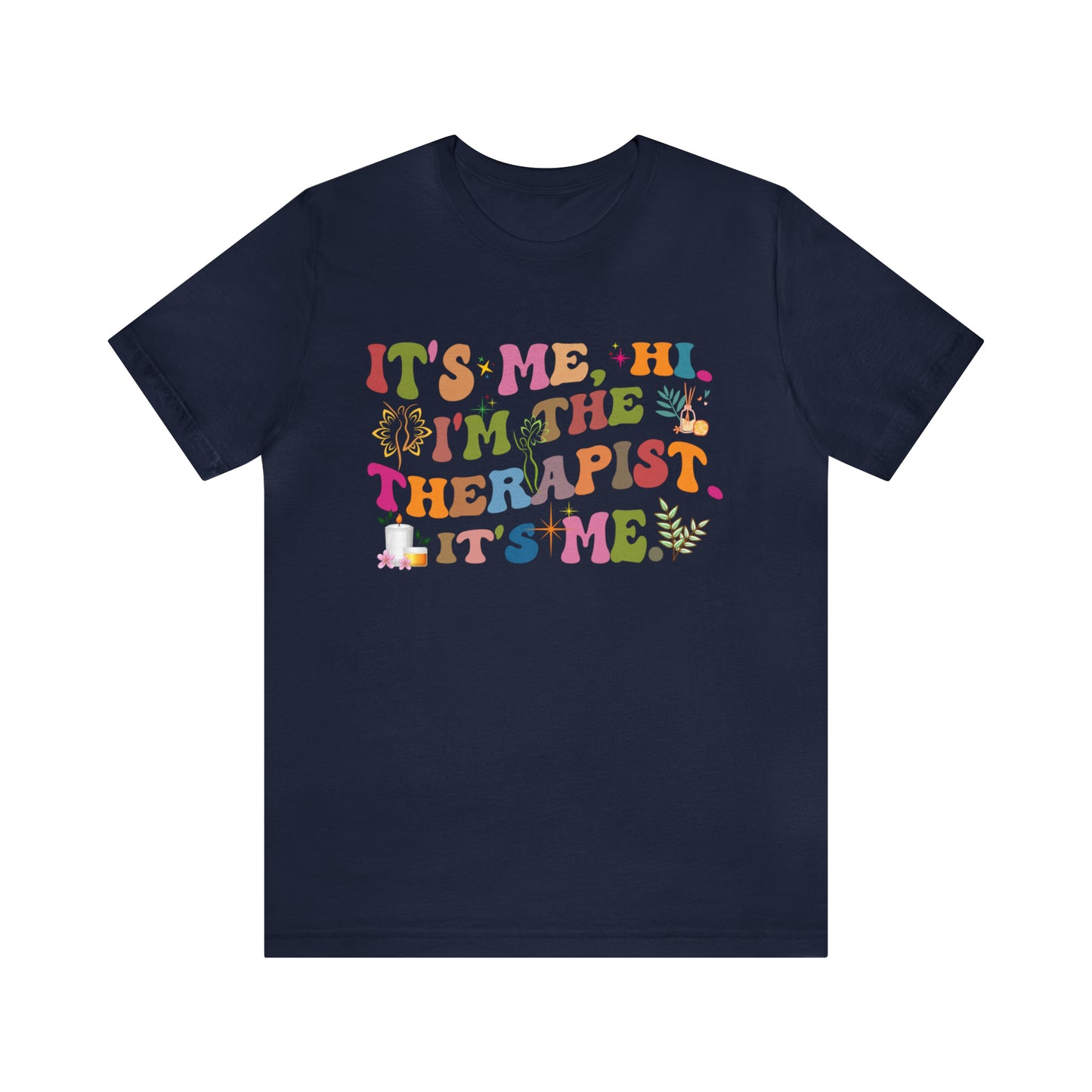 It's Me Hi I'm The Therapist It's Me Shirt, Mental Health Tee, Therapist Appreciation Tee, Therapist Gift, Best Therapist Tee, T790