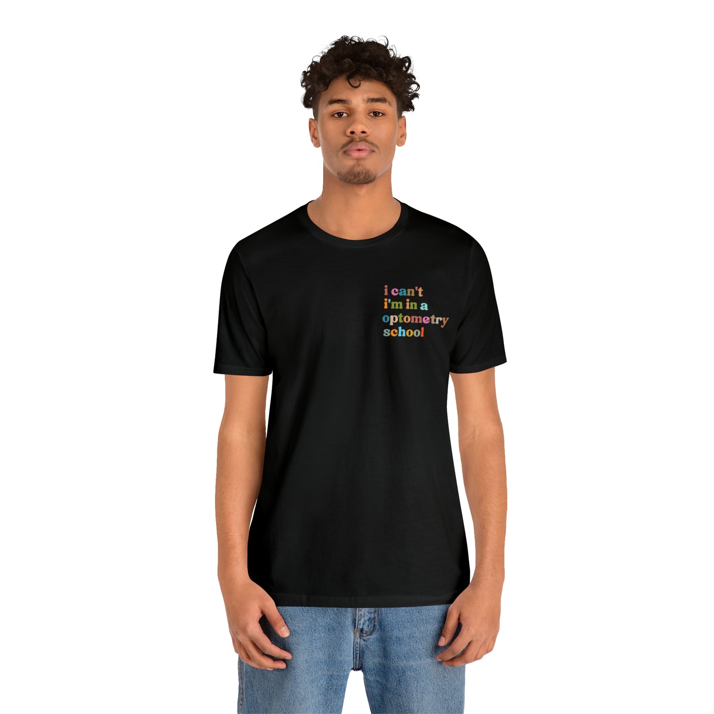 Eyecare Shirt, I Can't I'm In A Optometry School Shirt, Shirt for Optometry, Eyes Specialist Shirt, Eye Care Specialist, T462
