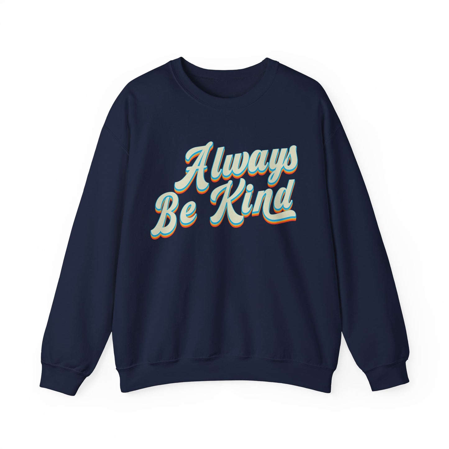 Always Be Kind Sweatshirt, Positivity Sweatshirt, Kind Mom Sweatshirt, Be a Kind Human Sweatshirt, Cute Inspirational Sweatshirt, S1373