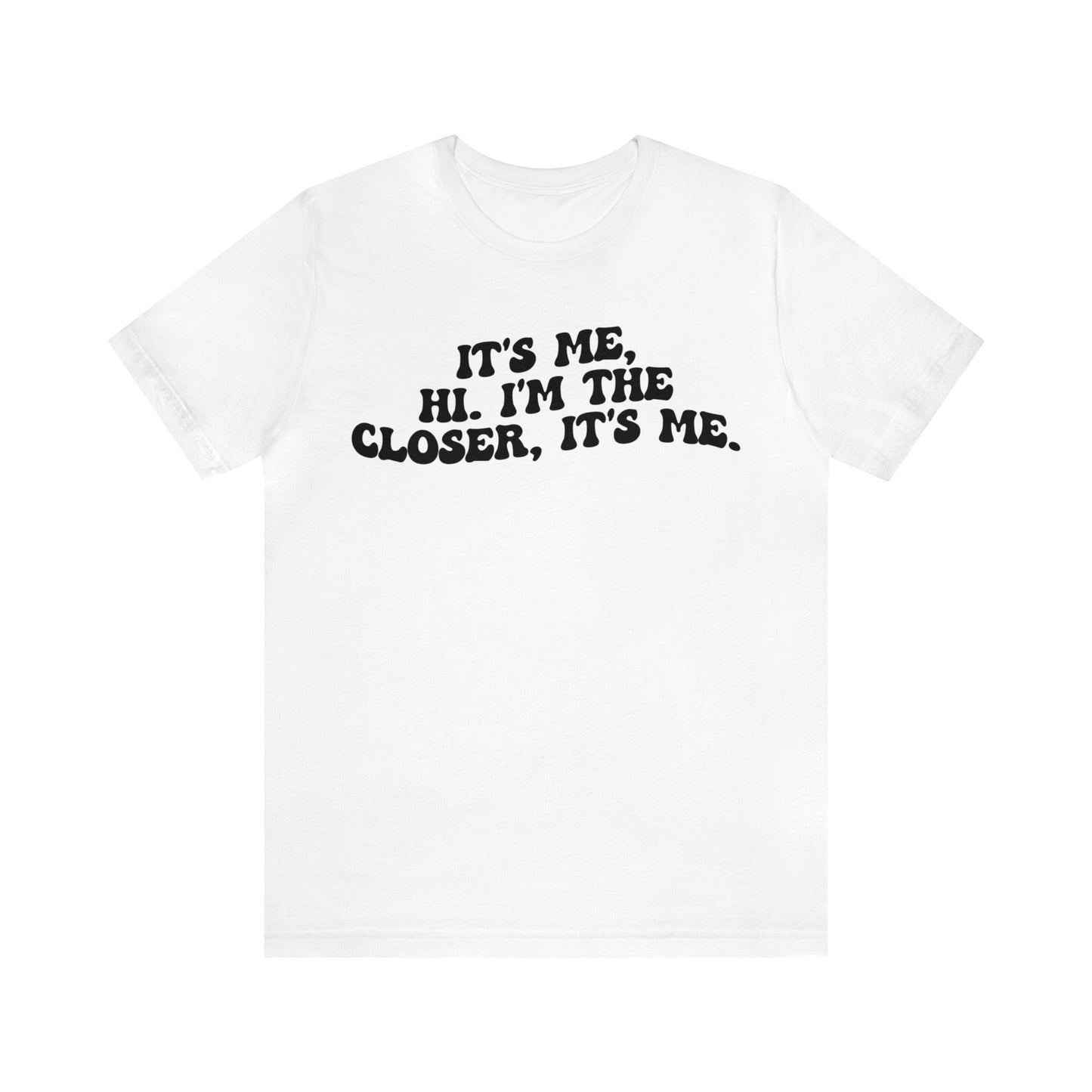 It's Me Hi I'm The Closer It's Me Shirt, Real Estate Closer Shirt, Real Estate Professional Shirt, Real Estate Agent Shirt, T1488