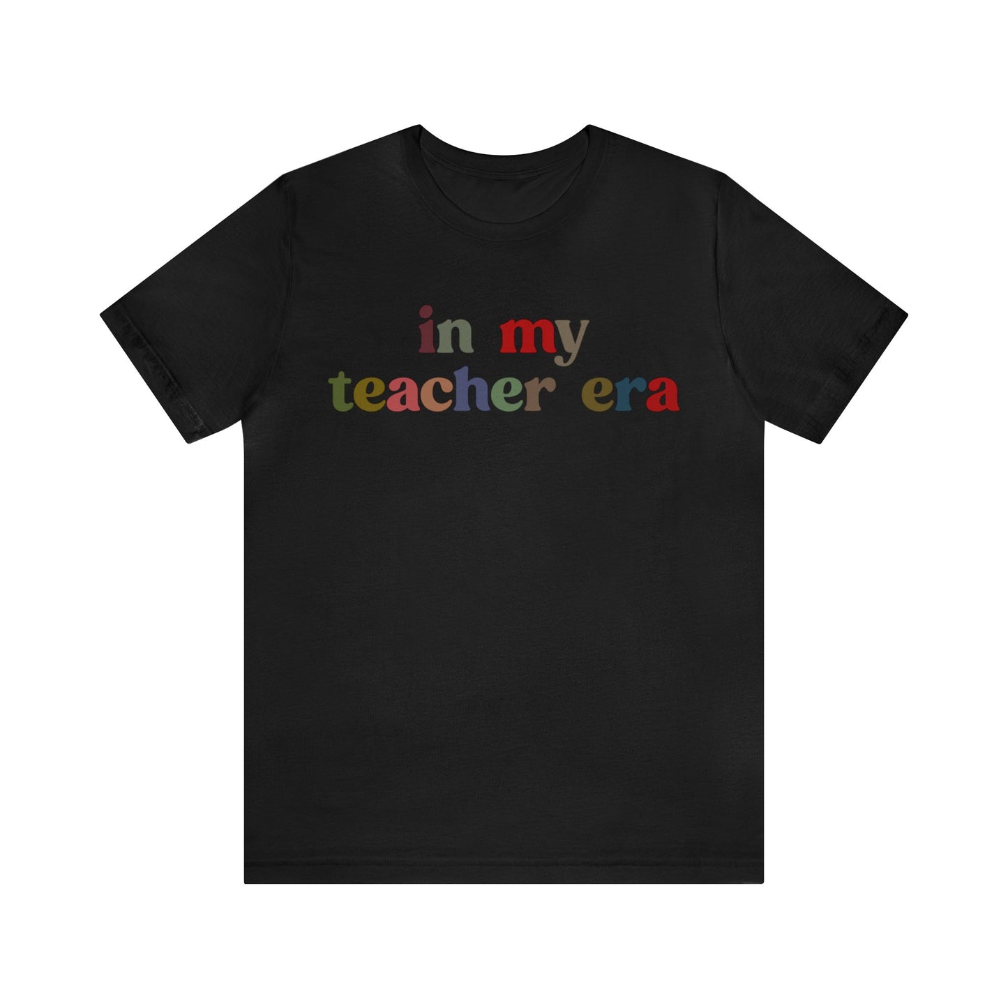 In My Teacher Era Shirt, New Teacher Shirt, Future Teacher Shirt, Funny Teacher Shirt, Teacher's Month Shirt, School Gift Shirt, T1352