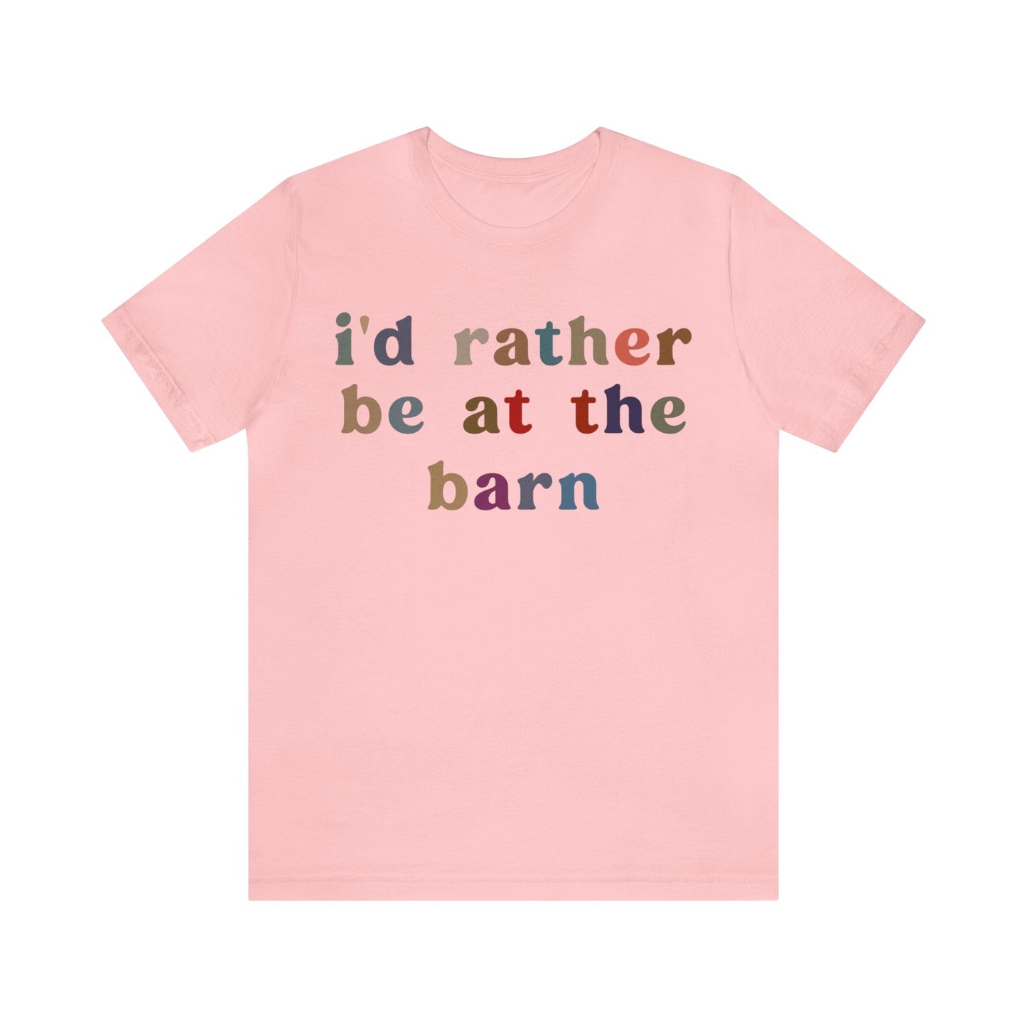 I’d Rather Be On My Barn Shirt, Country Mom Shirt, Farm Life Shirt, Farm Worker Shirt, Shirt for Mom, Horse Lover Shirt, T1201