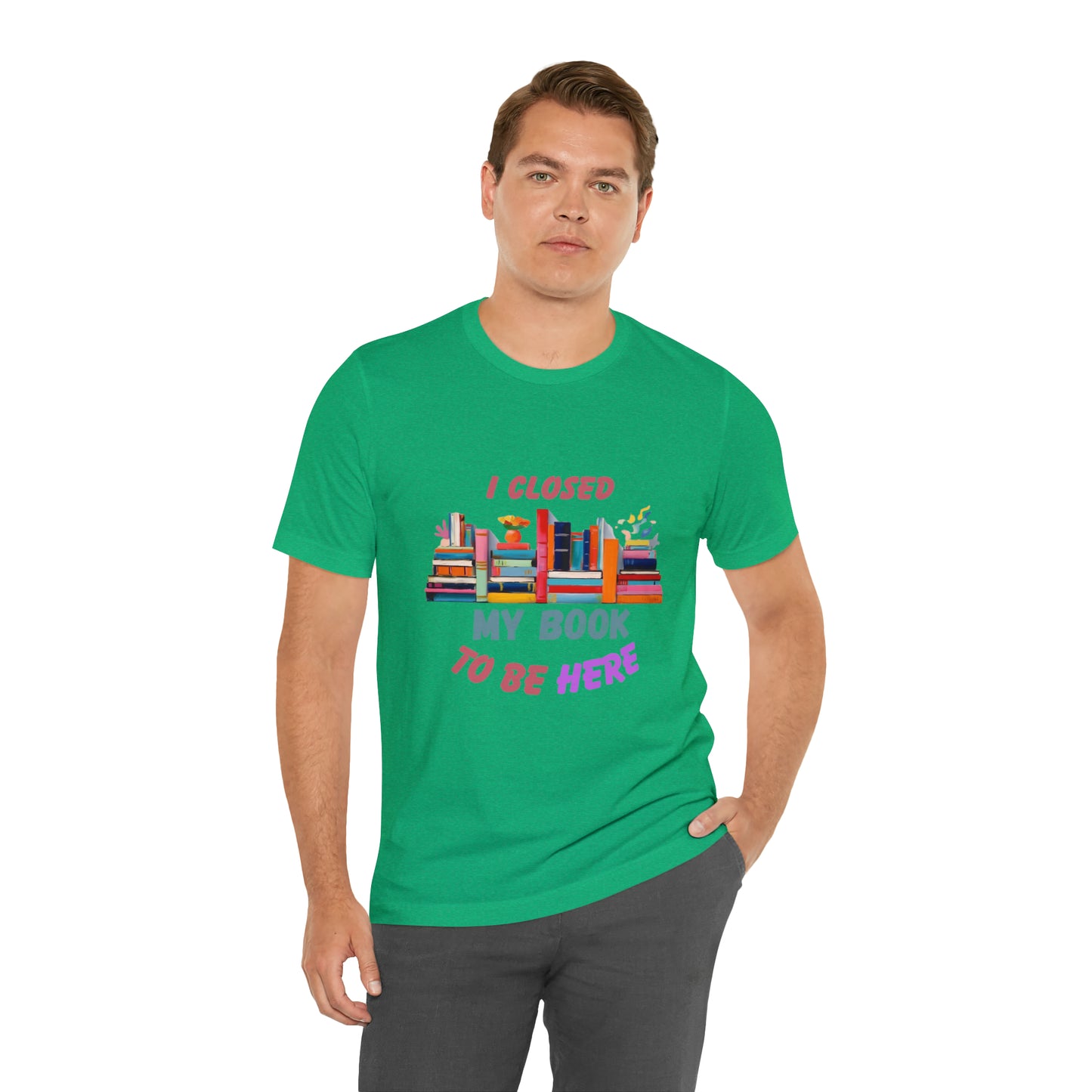 I closed my book to be here shirt, books and coffee shirt, T156