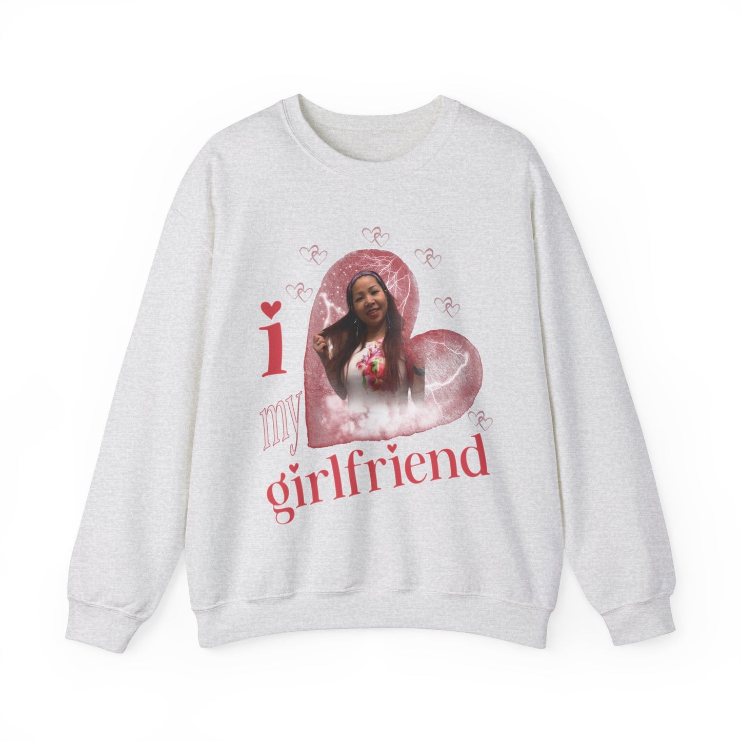 I Love My Girlfriend Sweatshirt Custom Picture, I Love My Girlfriend Custom Photo Sweatshirt, I Love My Girlfriend Sweatshirt Custom, SW1342