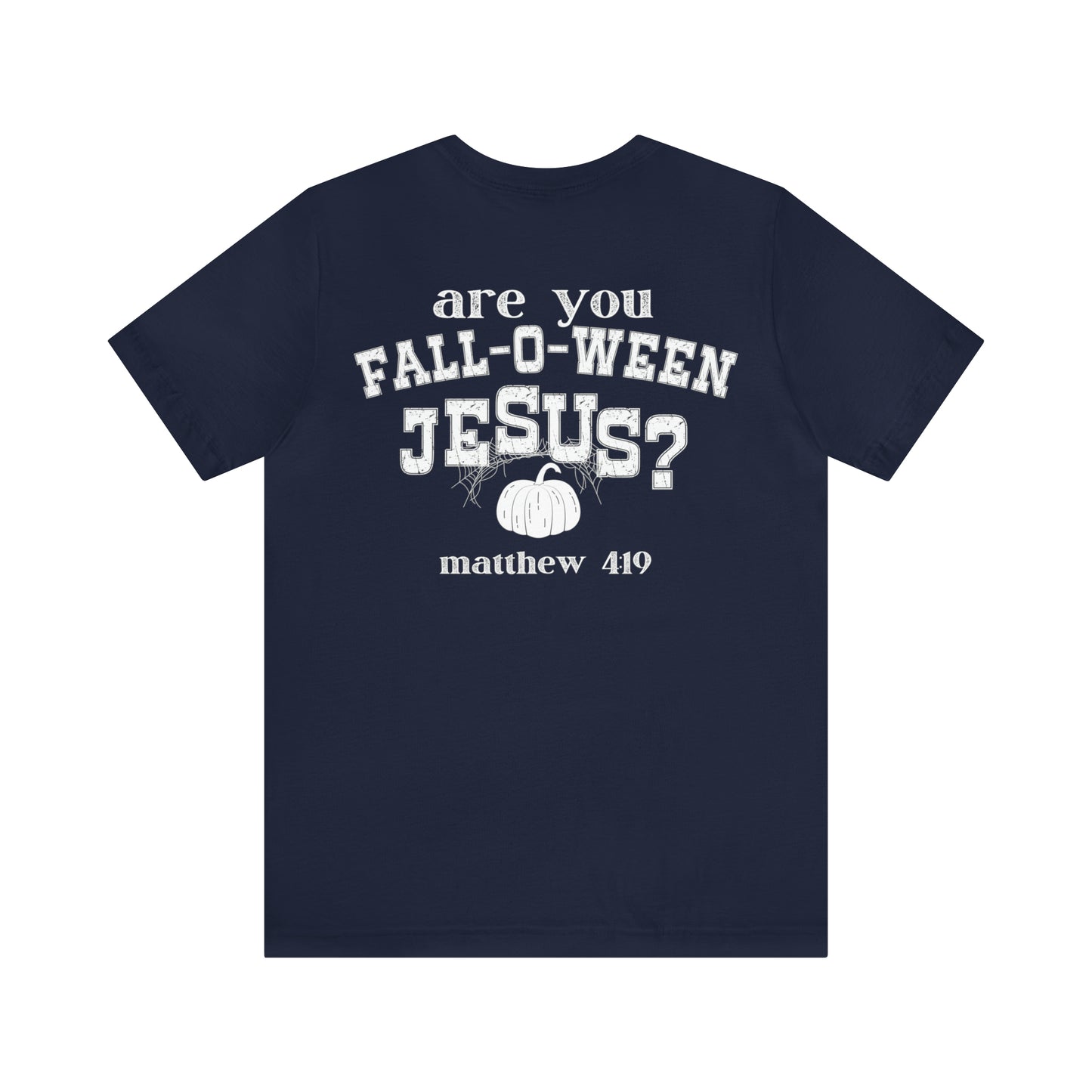 Are You Falloween Jesus Matthew 4:19 Shirt , Are You Fall-O-Ween, Fall Christian Shirt, Fall Religious Shirt, T629