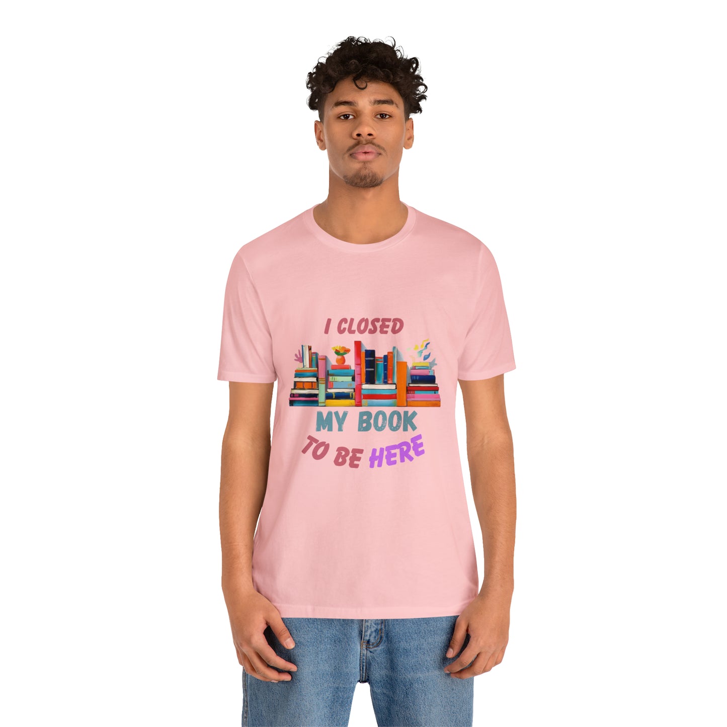 I closed my book to be here shirt, books and coffee shirt, T156