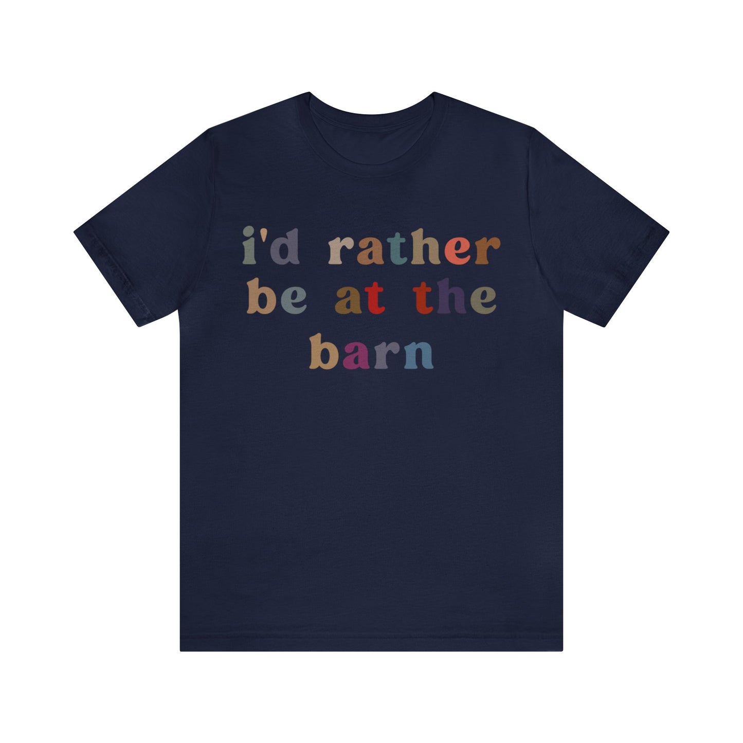 I’d Rather Be On My Barn Shirt, Country Mom Shirt, Farm Life Shirt, Farm Worker Shirt, Shirt for Mom, Horse Lover Shirt, T1201