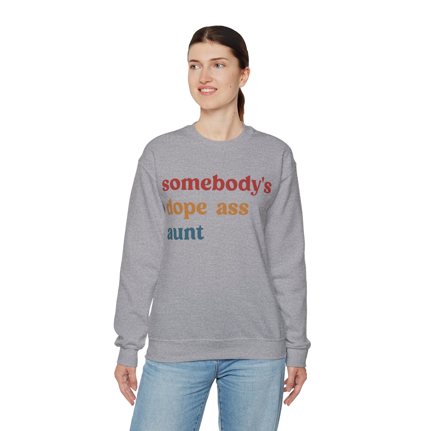 Somebody's Dope Ass Aunt Sweatshirt, Best Aunt Sweatshirt, New Aunt Sweatshirt, Funny Aunt Sweatshirt, Favorite Aunt Sweatshirt, S1210