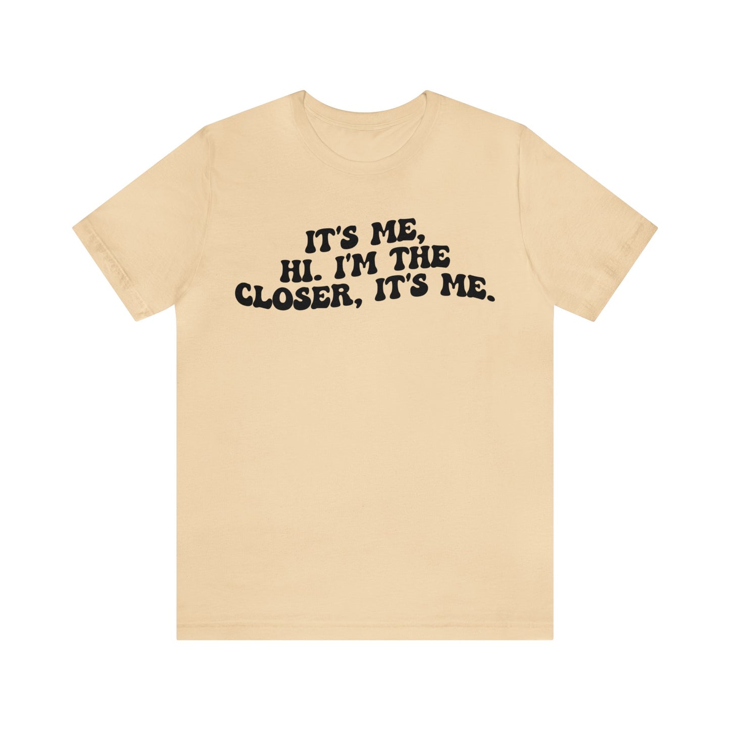 It's Me Hi I'm The Closer It's Me Shirt, Real Estate Closer Shirt, Real Estate Professional Shirt, Real Estate Agent Shirt, T1488