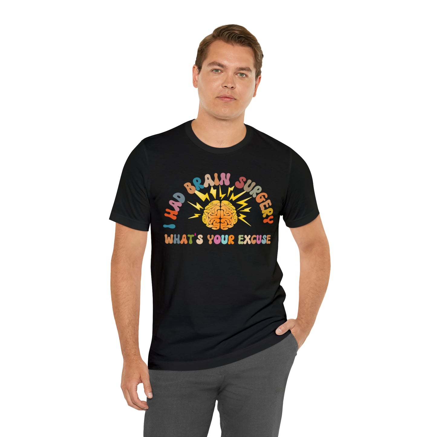 Brain Surgery Shirt, I Had Brain Surgery What's your Excuse, Cancer Awareness Shirt, Brain Cancer Support, T448