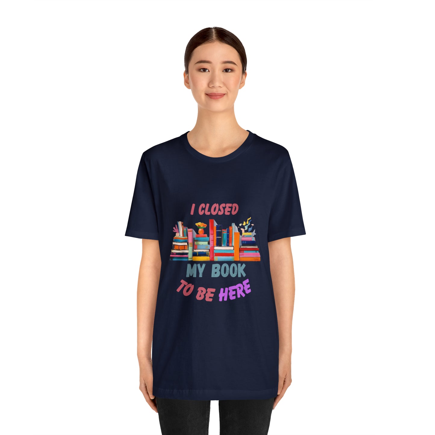 I closed my book to be here shirt, books and coffee shirt, T156