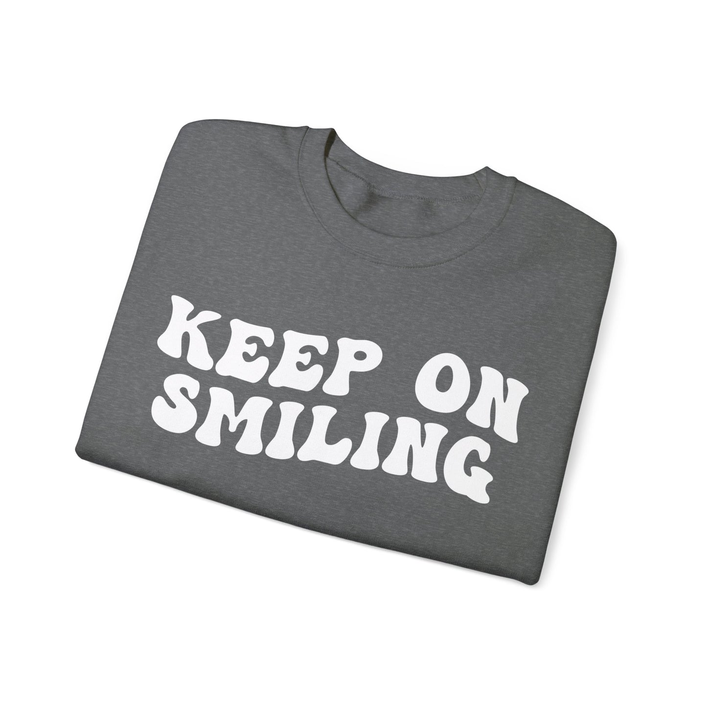 Keep On Smiling Sweatshirt, Encouragement Sweatshirt, Christian Mom Sweatshirt, Positivity Sweatshirt, Be Kind Sweatshirt, S1293