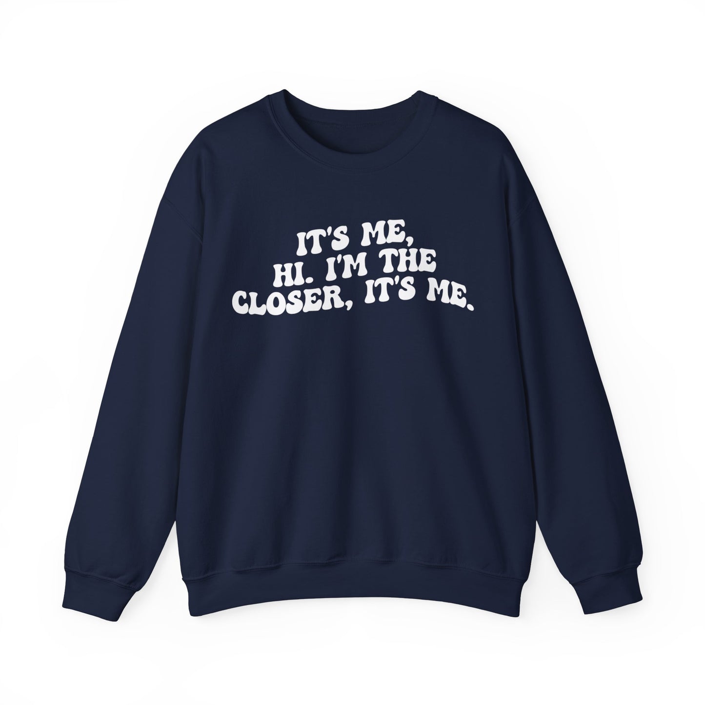 It's Me Hi I'm The Closer It's Me Sweatshirt, Real Estate Closer Sweatshirt, Real Estate Professional Sweatshirt, Real Estate Agent, S1488