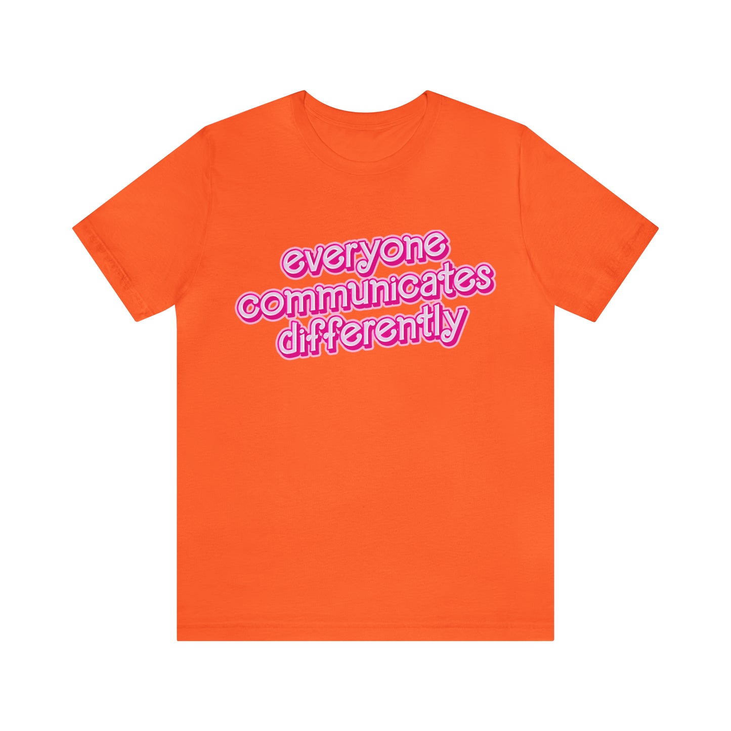 Everyone Communicates Differently Shirt, Special Education Teacher Shirt Inclusive Shirt, Autism Awareness Shirt, ADHD Shirt, T812