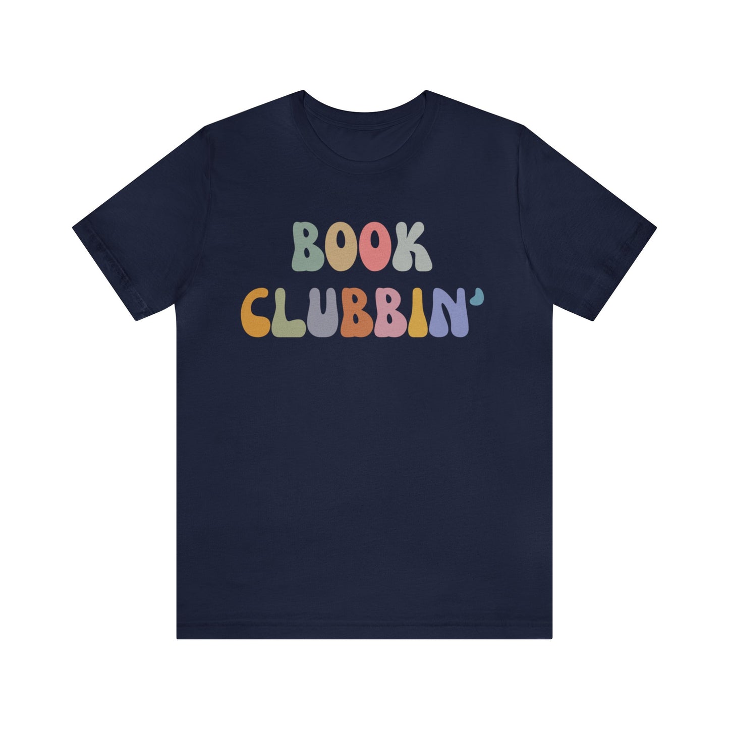 Book Clubbin' Shirt, Librarian Shirt for Bibliophile, Shirt for Teacher, Book Lovers Club Shirt, Book Nerd Shirt, Bookworm Gift, T1171