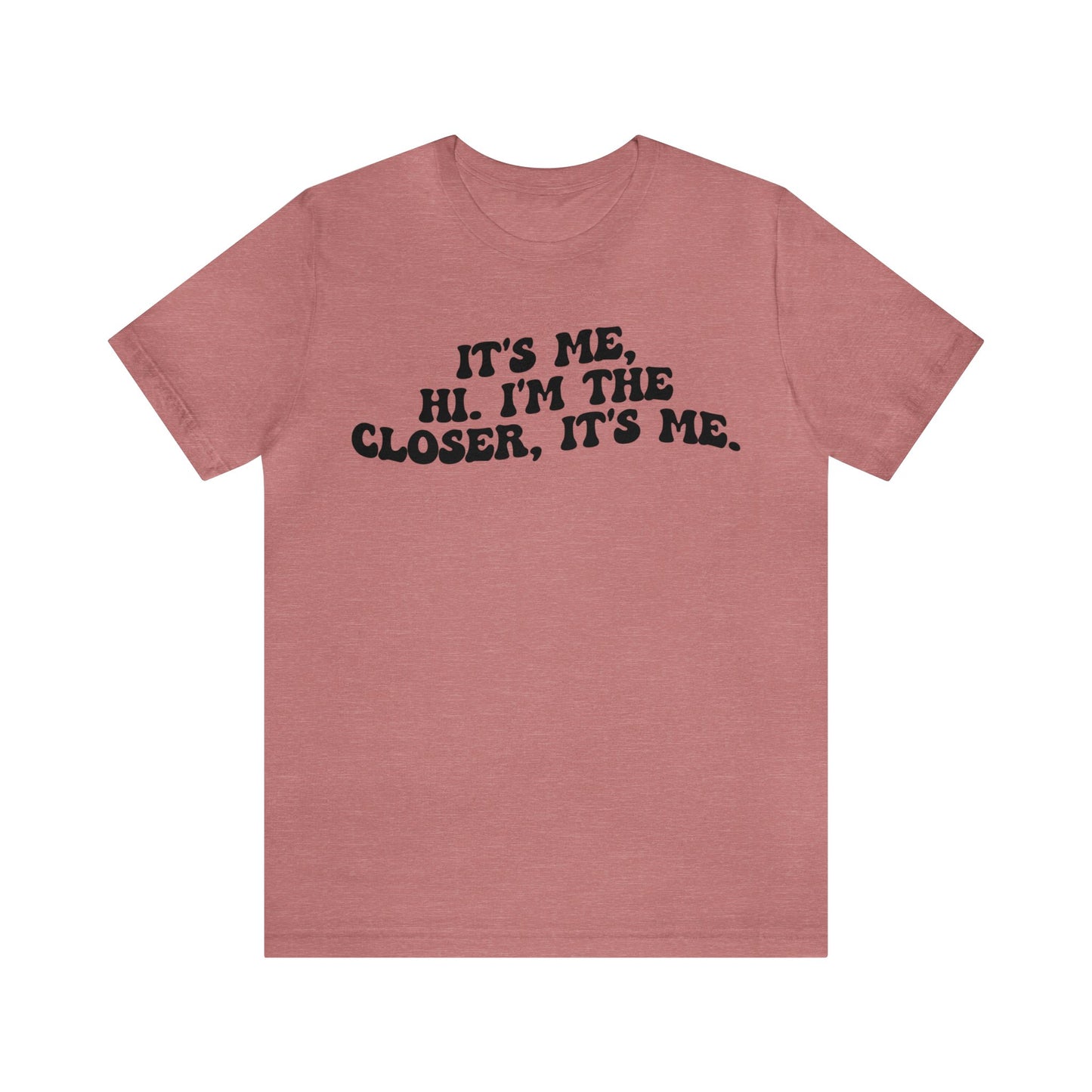It's Me Hi I'm The Closer It's Me Shirt, Real Estate Closer Shirt, Real Estate Professional Shirt, Real Estate Agent Shirt, T1488