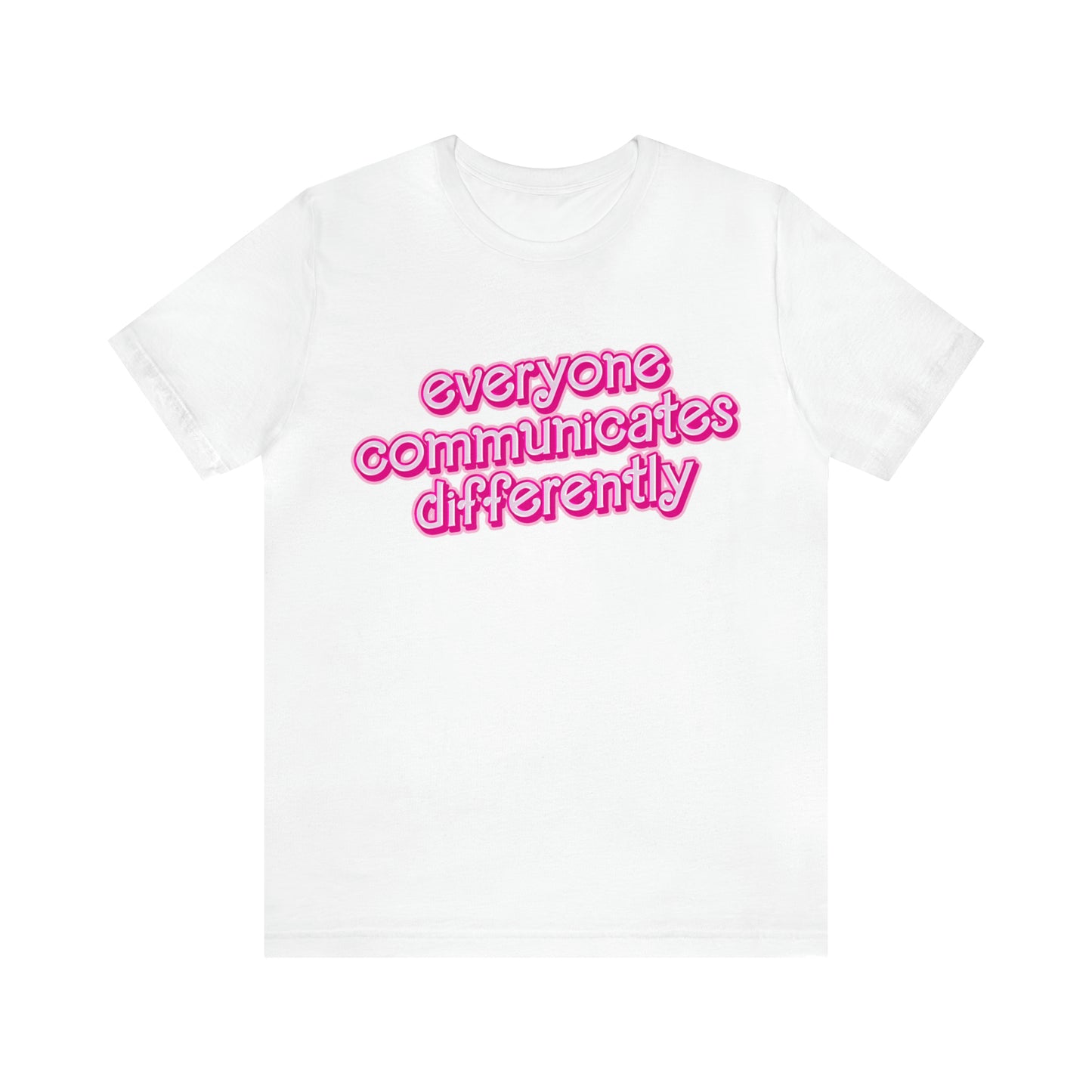 Everyone Communicates Differently Shirt, Special Education Teacher Shirt Inclusive Shirt, Autism Awareness Shirt, ADHD Shirt, T812