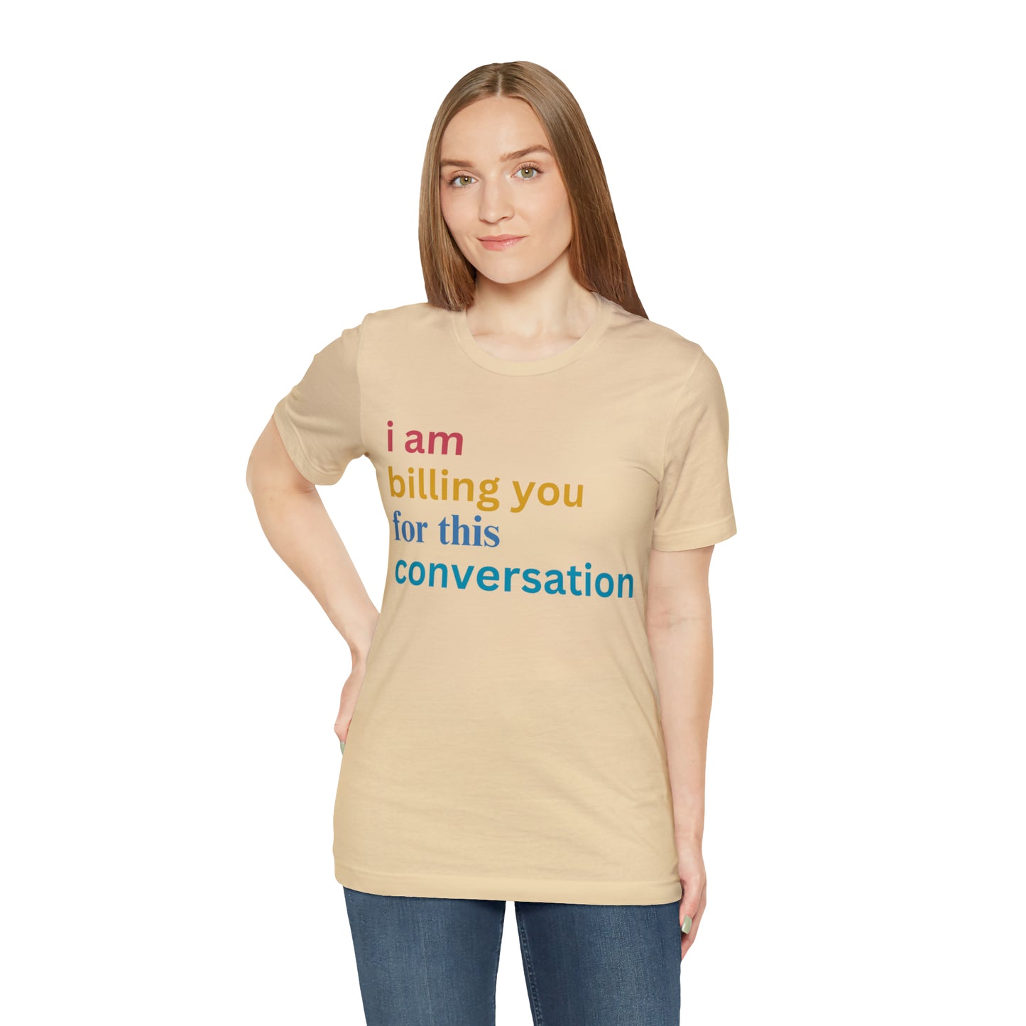 I Am Billing You For This Conversation Shirt, Funny Psychologist Shirt, Law Student Gif, T235