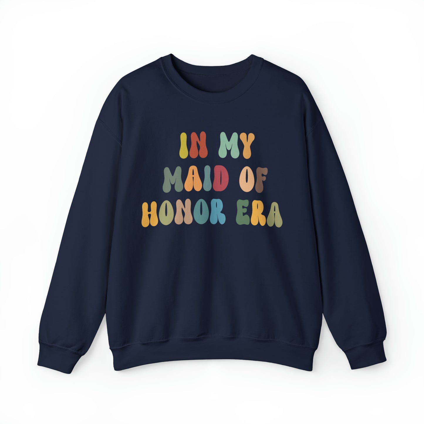 In My Maid Of Honor Era Sweatshirt, Sweatshirt For Bridal, Gift for Maid of Honor Sweatshirt, Bachelorette Sweatshirt, S1032
