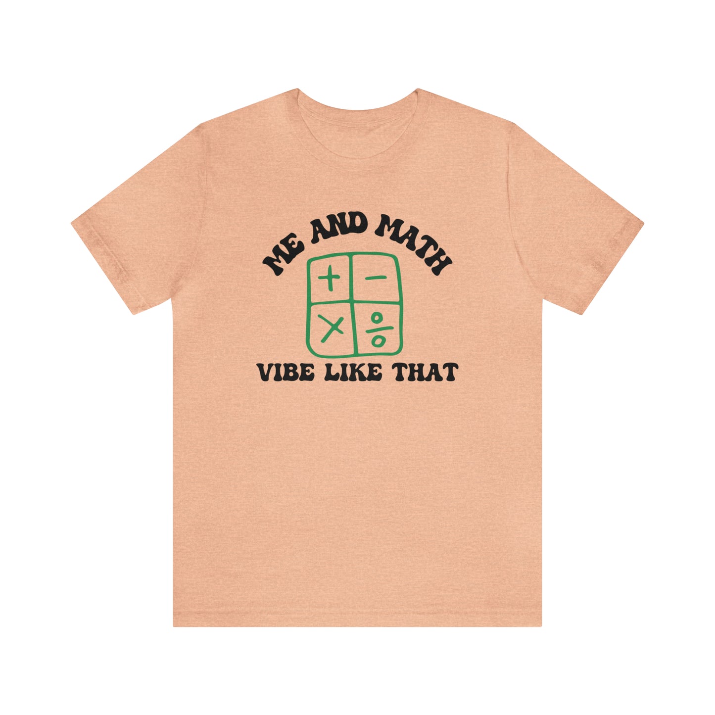 Teacher Appreciation, Math is Life, Me and Math Vibe Like That Shirt, Retro Math Shirt, Vibe Shirt, T502