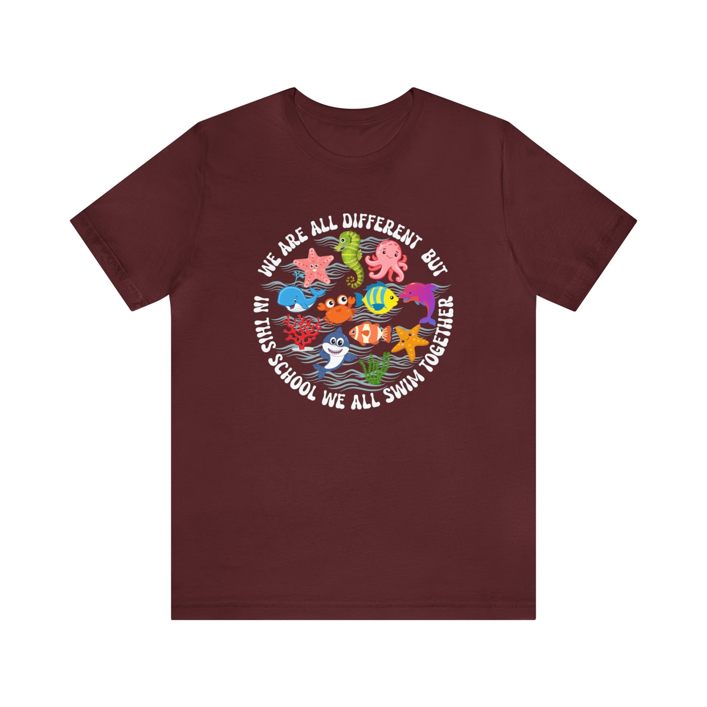 We Are Different But In This School We All Swim Together Shirt, Preschool Teacher Shirt, Daycare Provider Shirt, Motherhood Shirt, T382