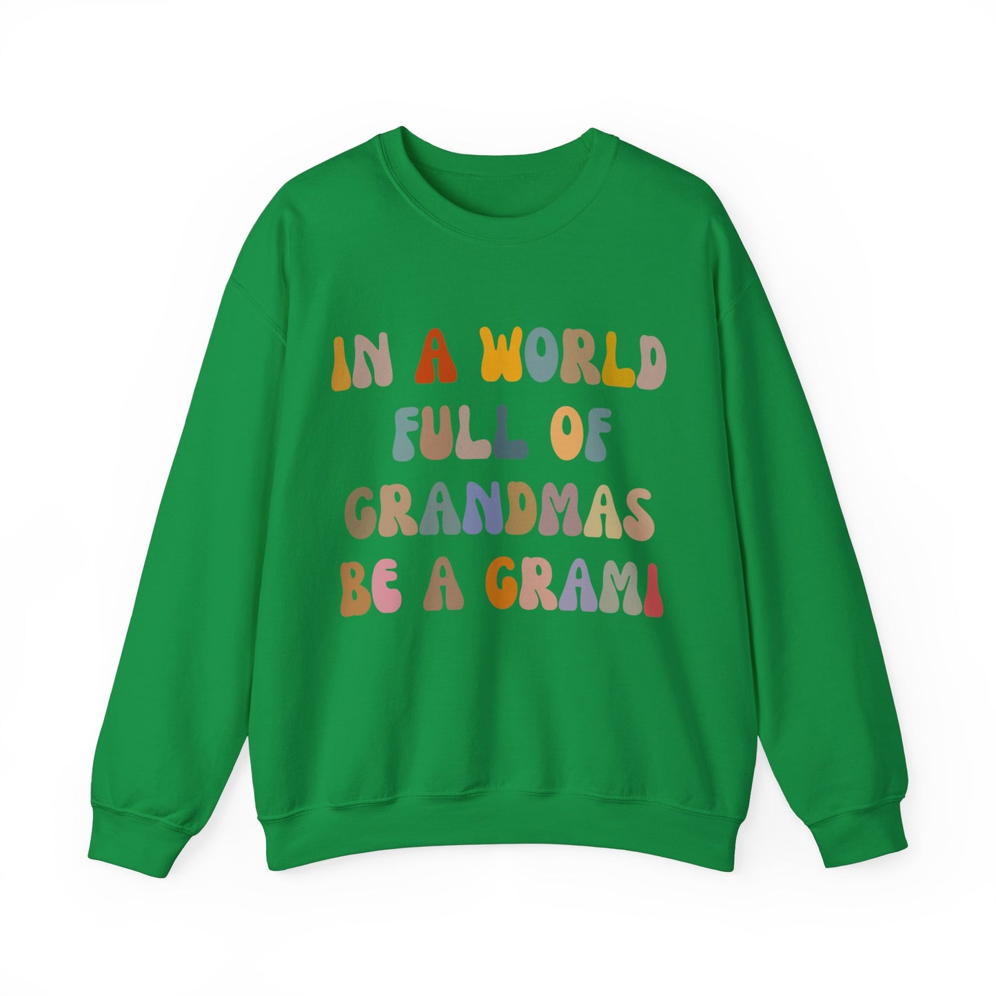 In A World Full Of Grandmas Be A Grami Sweatshirt, Glamorous Grami Sweatshirt, Favorite Granny Sweatshirt, Cool Grami Sweatshirt, S1204