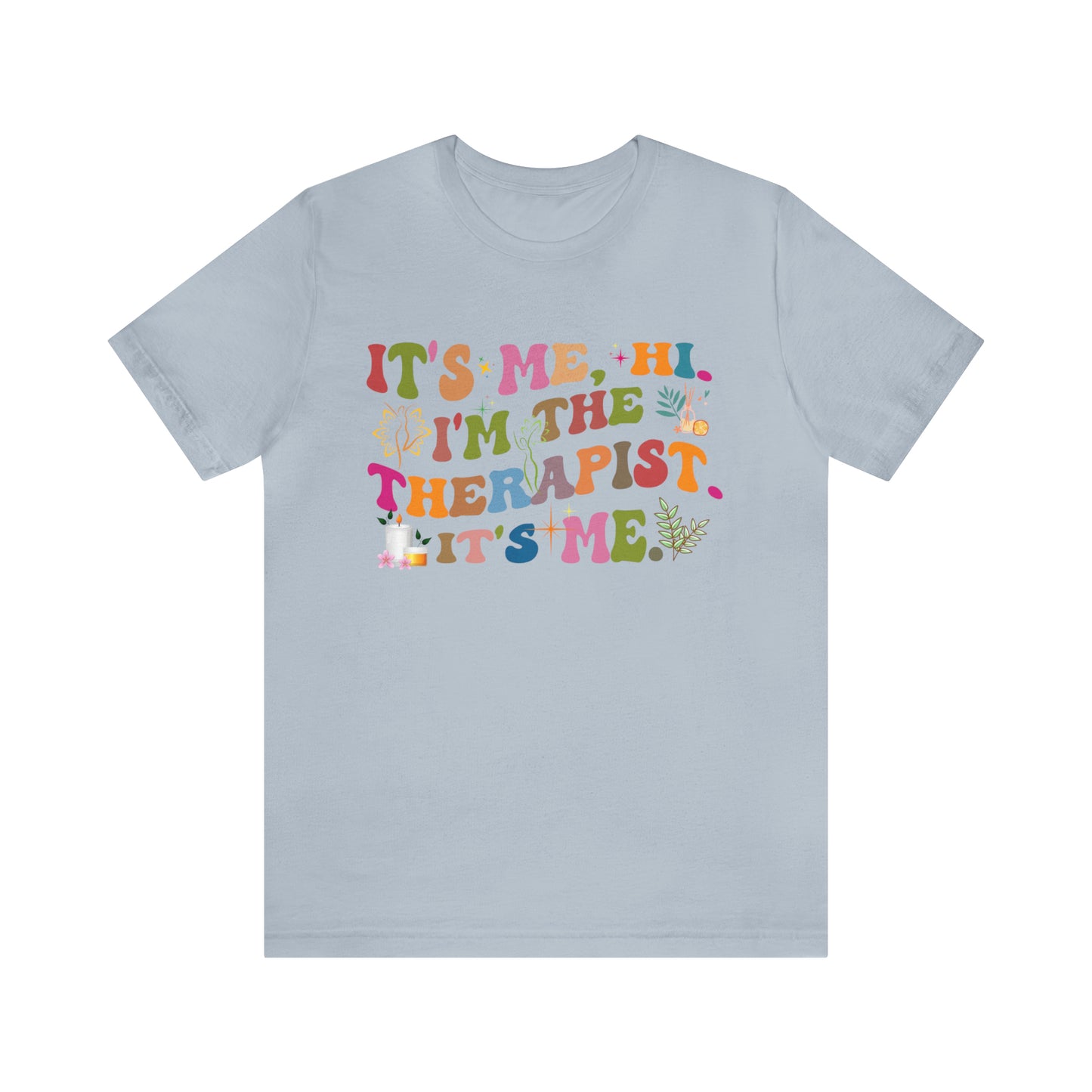 It's Me Hi I'm The Therapist It's Me Shirt, Mental Health Tee, Therapist Appreciation Tee, Therapist Gift, Best Therapist Tee, T790