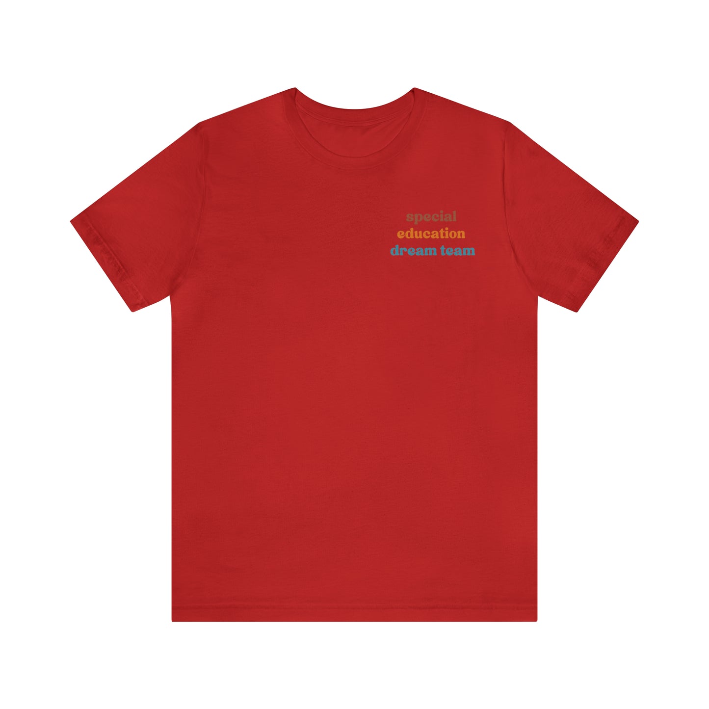 Special Education Dream Team Shirt, Cute SPED Teacher Shirt, Teacher Appreciation Shirt, Best Teacher Shirt, T580
