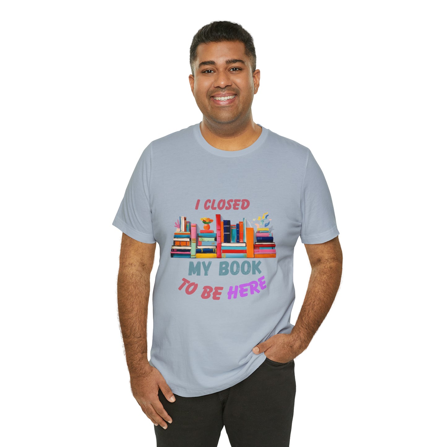 I closed my book to be here shirt, books and coffee shirt, T156