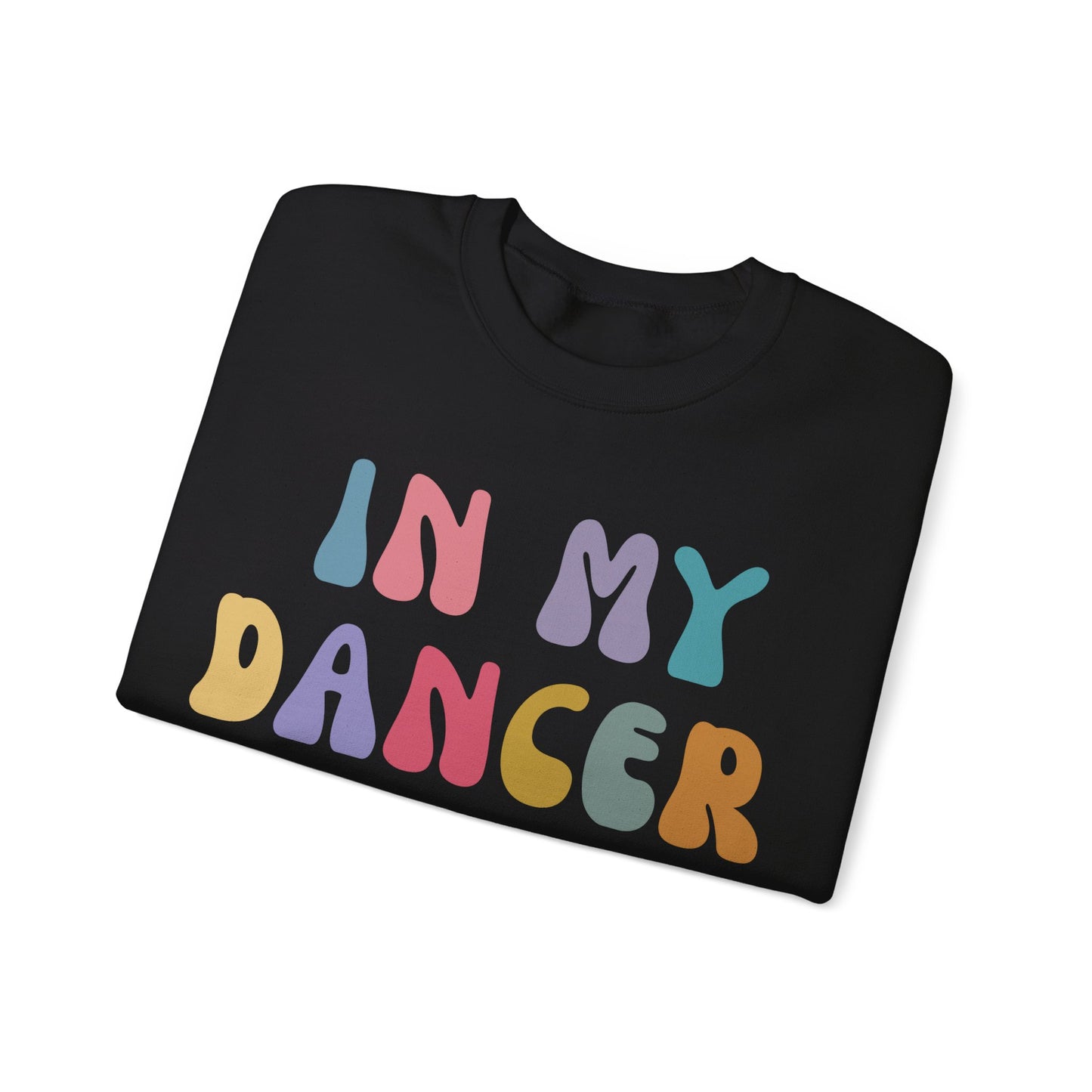 In My Dancer Era Sweatshirt, Gift for Dance Instructor, Dancing Master Sweatshirt, Dance Day Sweatshirt for Dancer, S1121