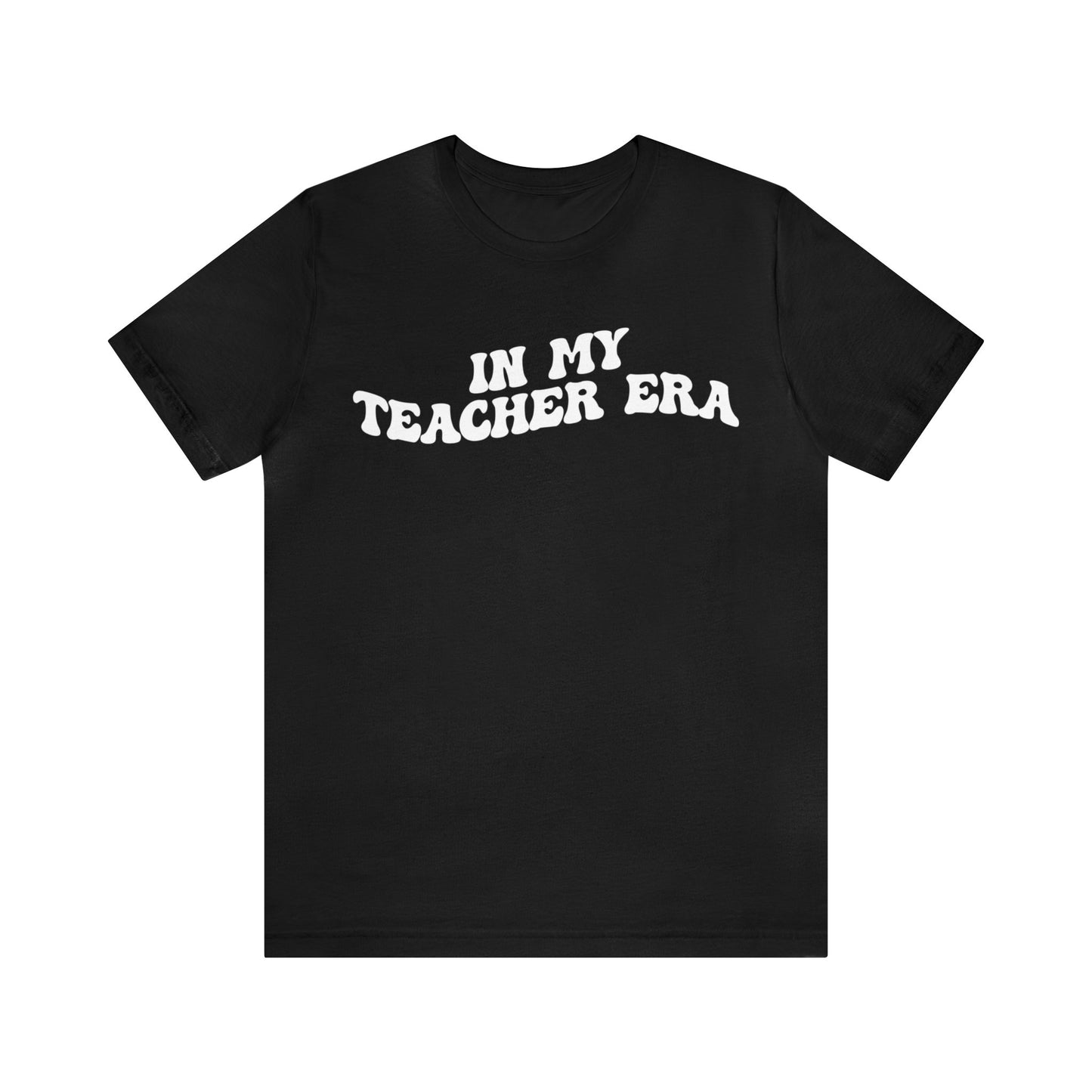 In My Teacher Era Shirt, New Teacher Shirt, Future Teacher Shirt, Funny Teacher Shirt, Teacher's Month Shirt, School Gift Shirt, T1353