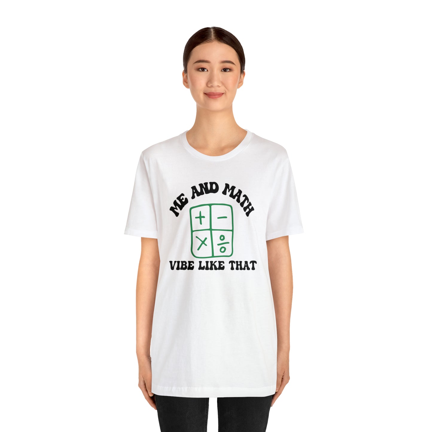 Teacher Appreciation, Math is Life, Me and Math Vibe Like That Shirt, Retro Math Shirt, Vibe Shirt, T502